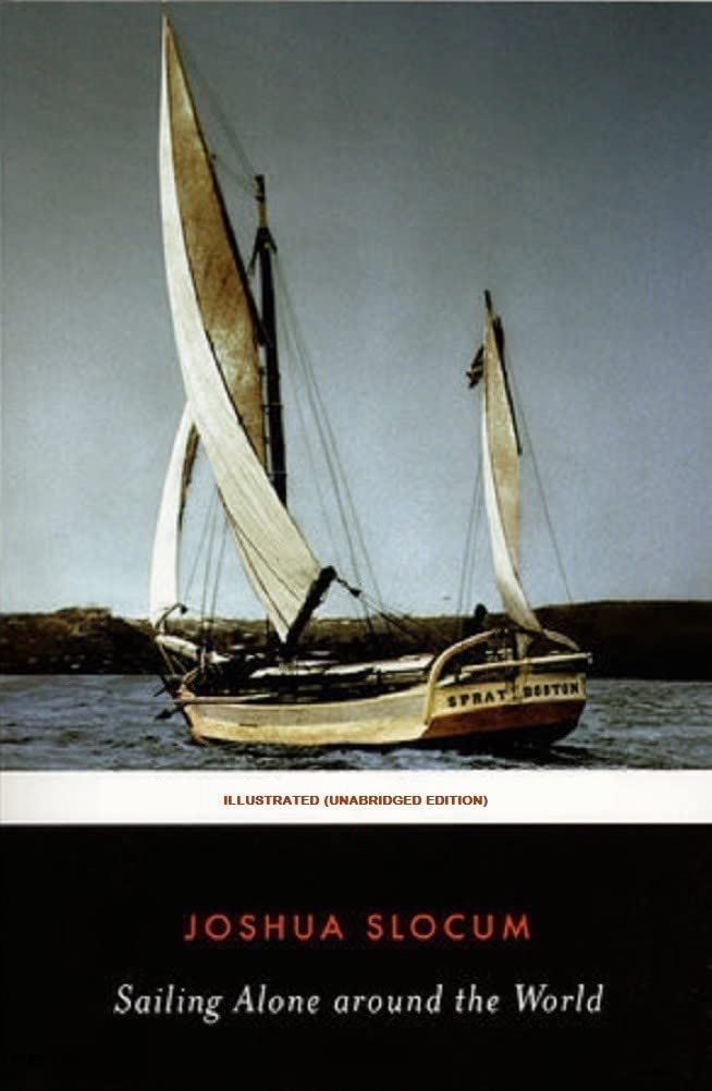 Sailing Alone Around the World by Joshua Slocum Goodreads