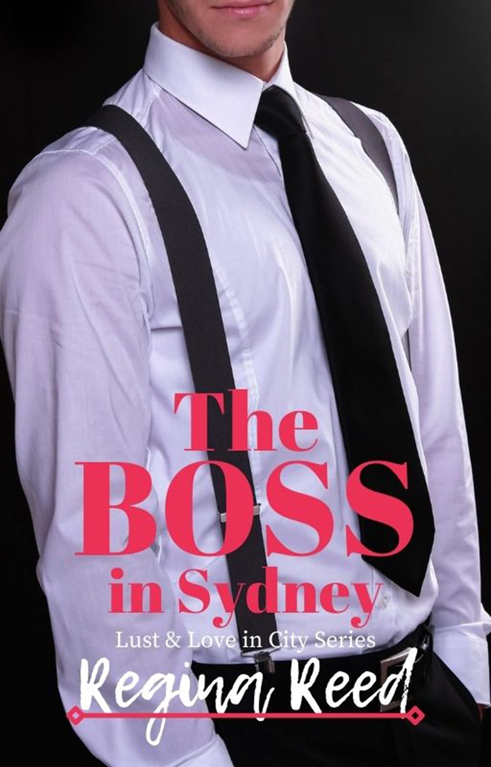 Promize Regina Reed The Boss, in Sydney: Lust & Love in City Book 4 by Regina Reed | Goodreads