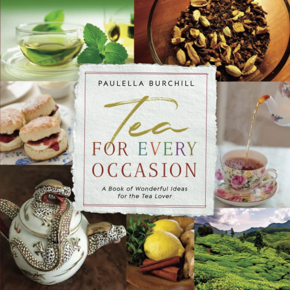 Tea for Every Occasion A Book of Wonderful Ideas for the Tea Lover by