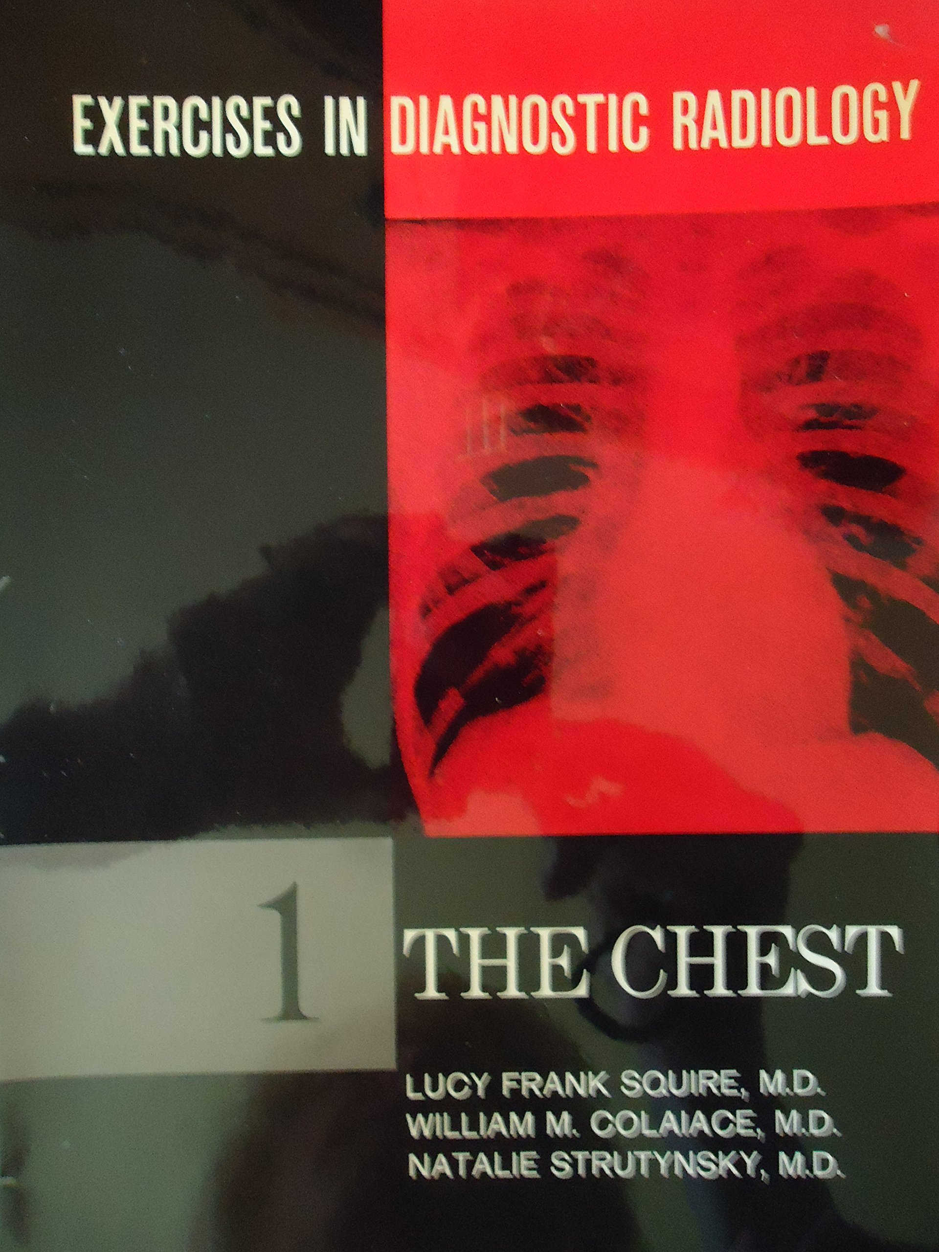 Exercises in Diagnostic radiology. Vol. 1 The Chest by Lucy Frank