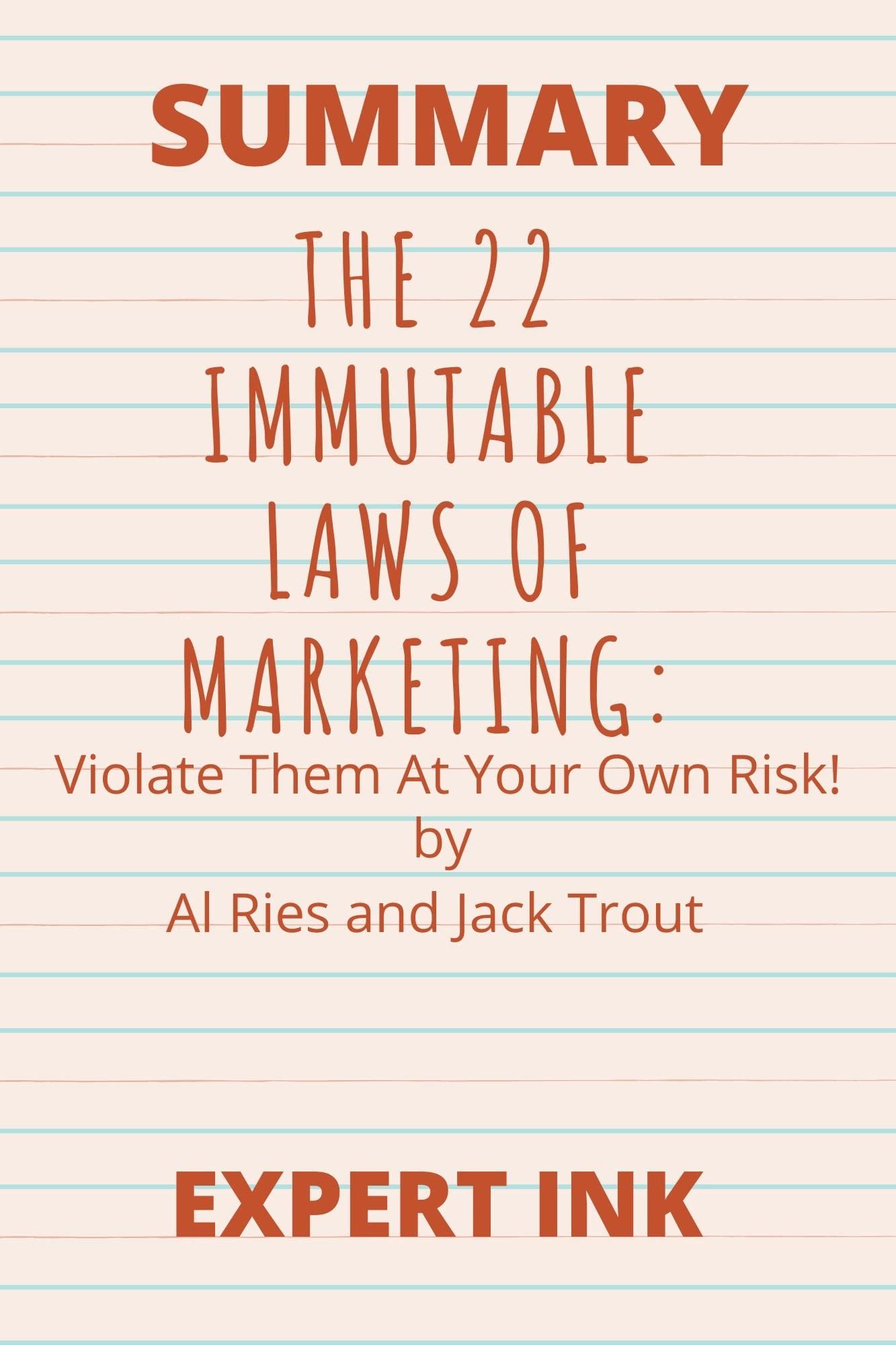 Summary The 22 Immutable Laws of Marketing Violate Them at Your Own