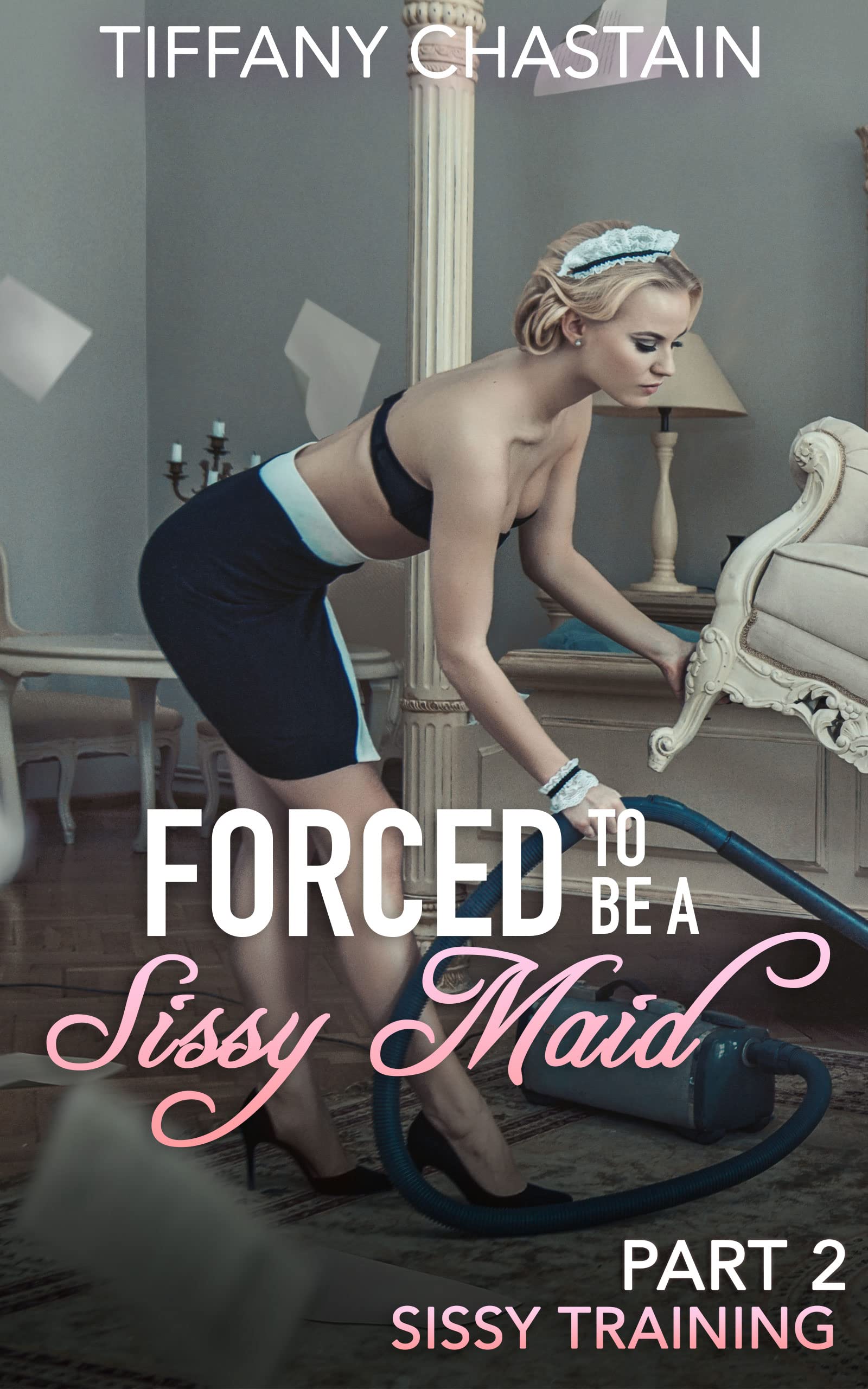 Forced to be a Sissy Maid Part 2: Sissy Training