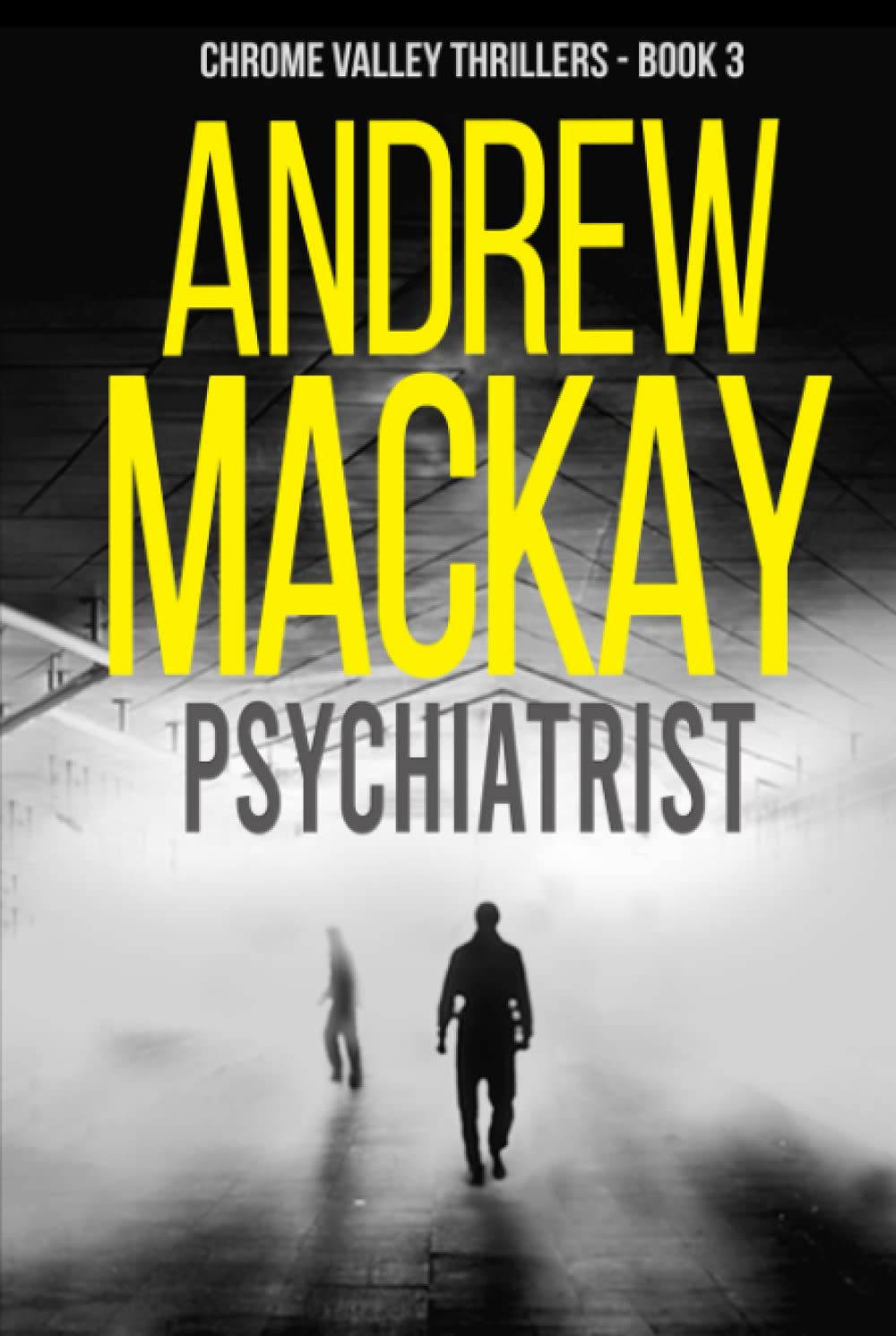Psychiatrist a.k.a Shrink A Contemporary Psychological Thriller by