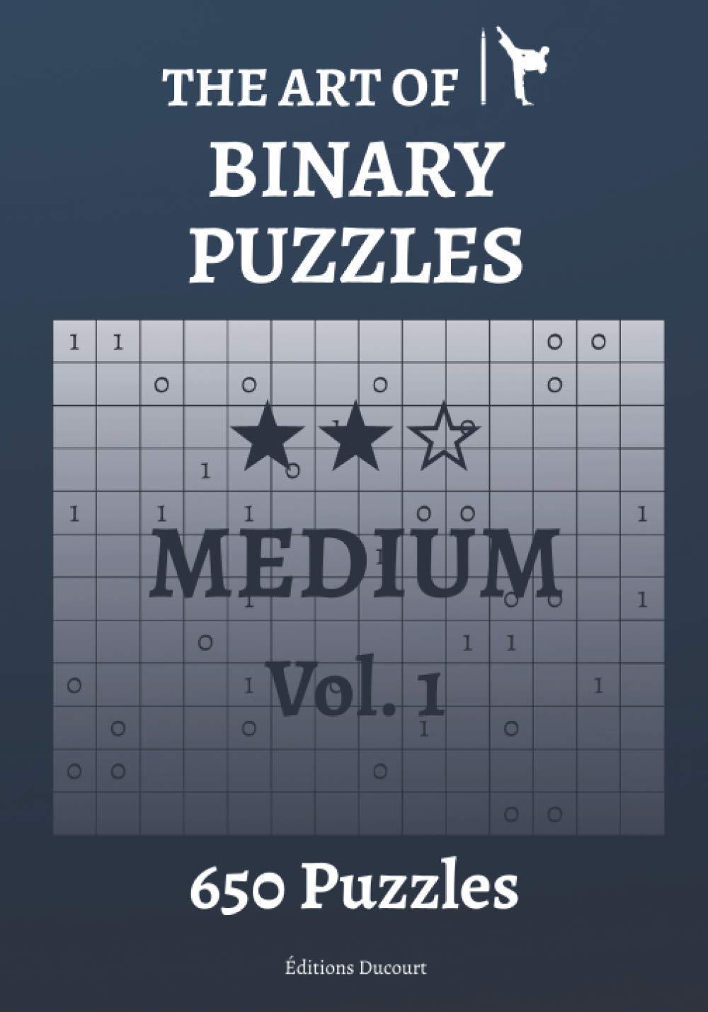 The Art of Binary Puzzles Medium Vol.1 by Editions Ducourt Goodreads