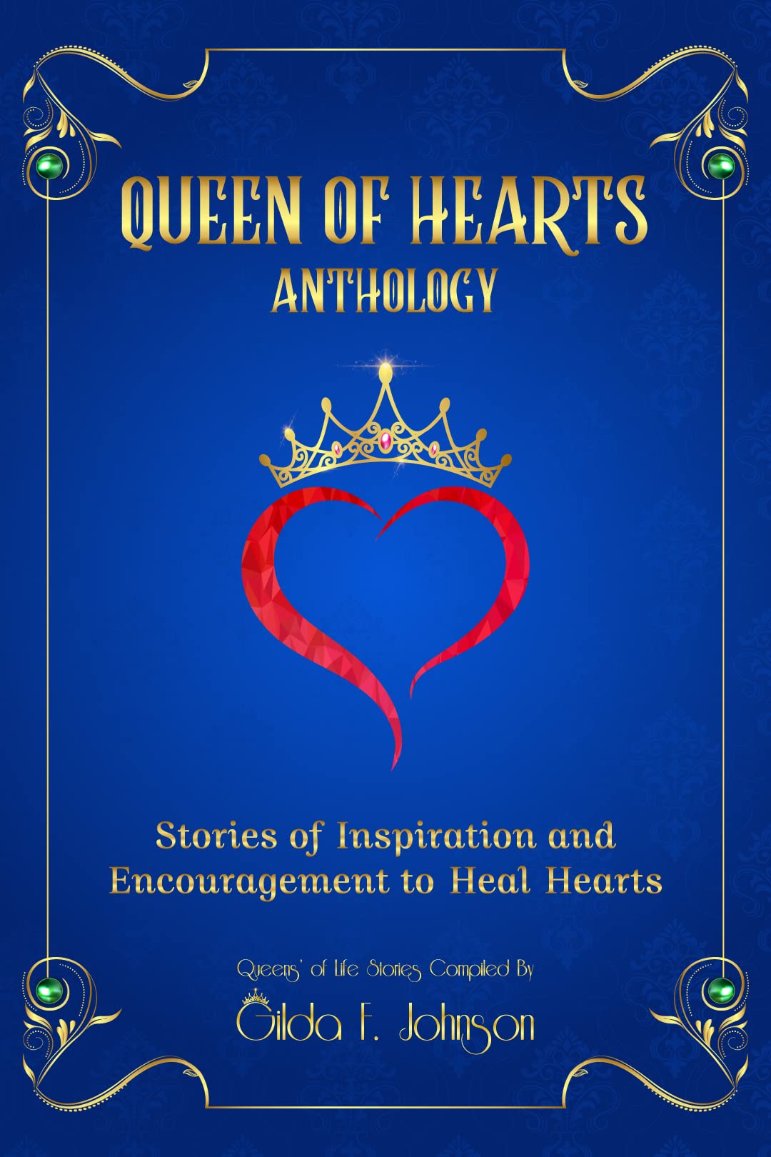 Queen of Hearts Anthology Stories of Inspiration and Encouragement to