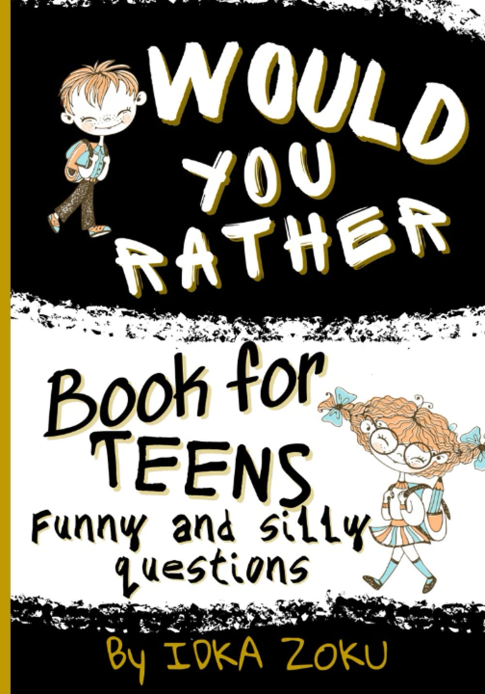 Would You Rather Book for Teens Game book of Funny and Silly Questions