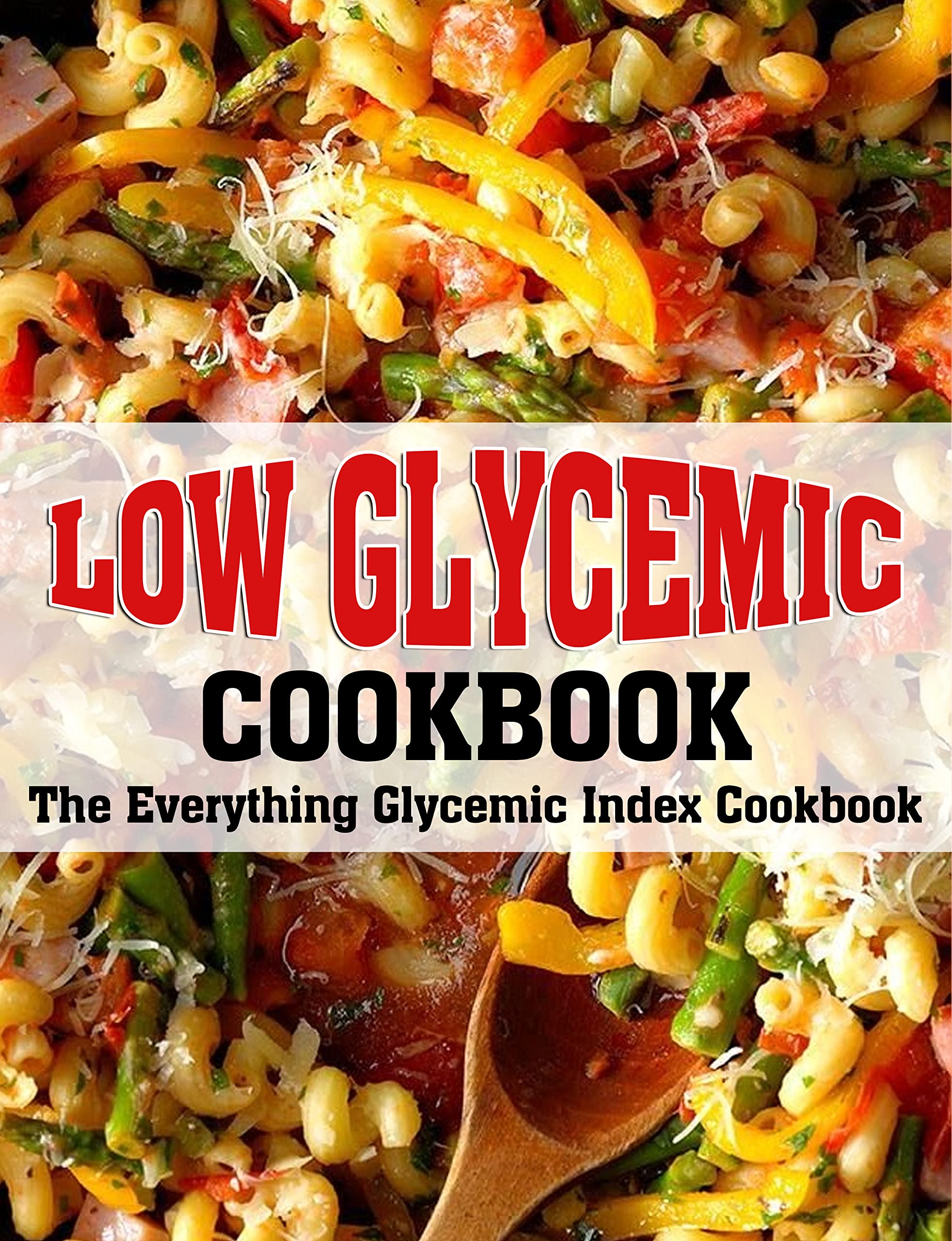 LOW GLYCEMIC COOKBOOK The Everything Glycemic Index Cookbook by Linnie Adams Goodreads