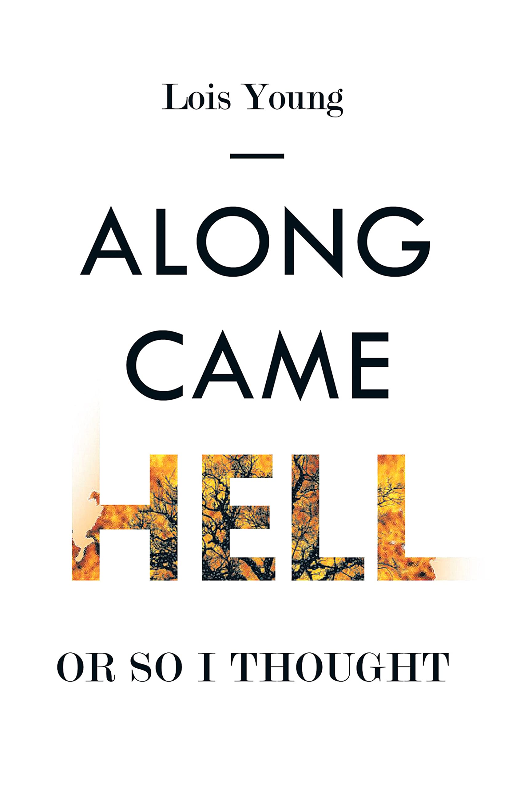 Along Came Hell, or So I Thought