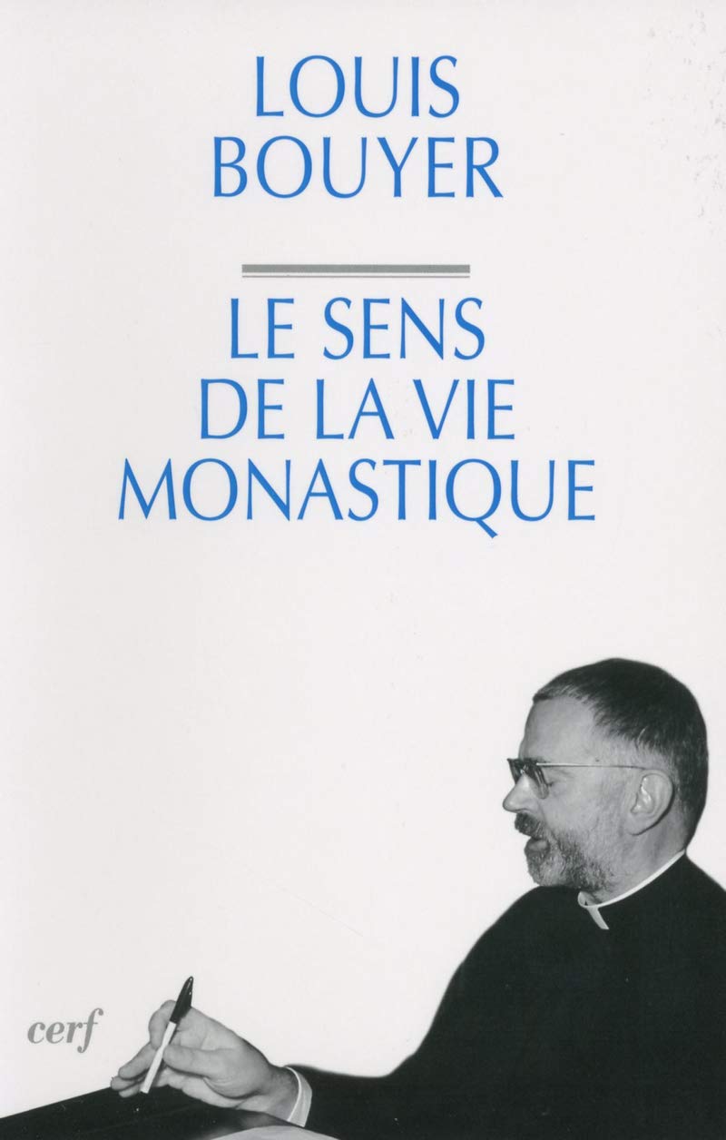 Le Sens de la vie monastique by Louis Bouyer Goodreads