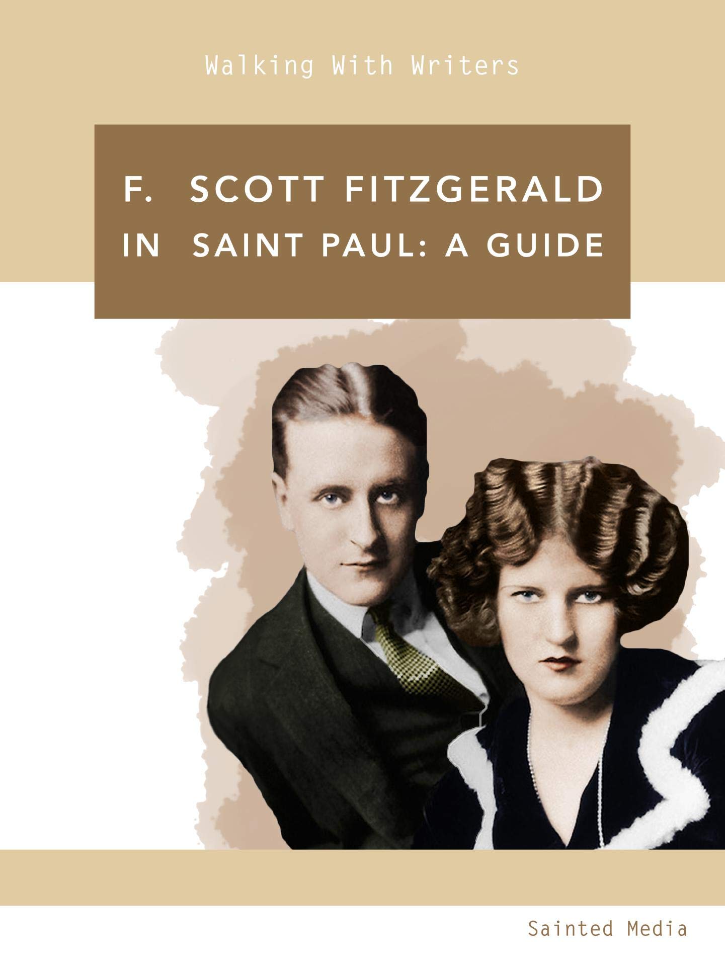 F. Scott Fitzgerald in St Paul A Guide Walking with Writers by David A. Rennie Goodreads