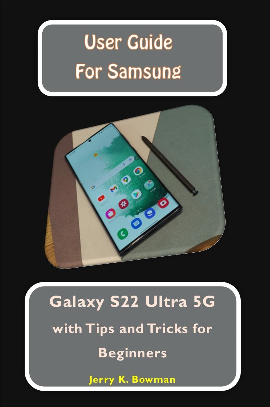 Samsung Galaxy S22 Ultra Tipps Und Tricks User Guide for Samsung Galaxy S22 Ultra 5G with Tips and Tricks for