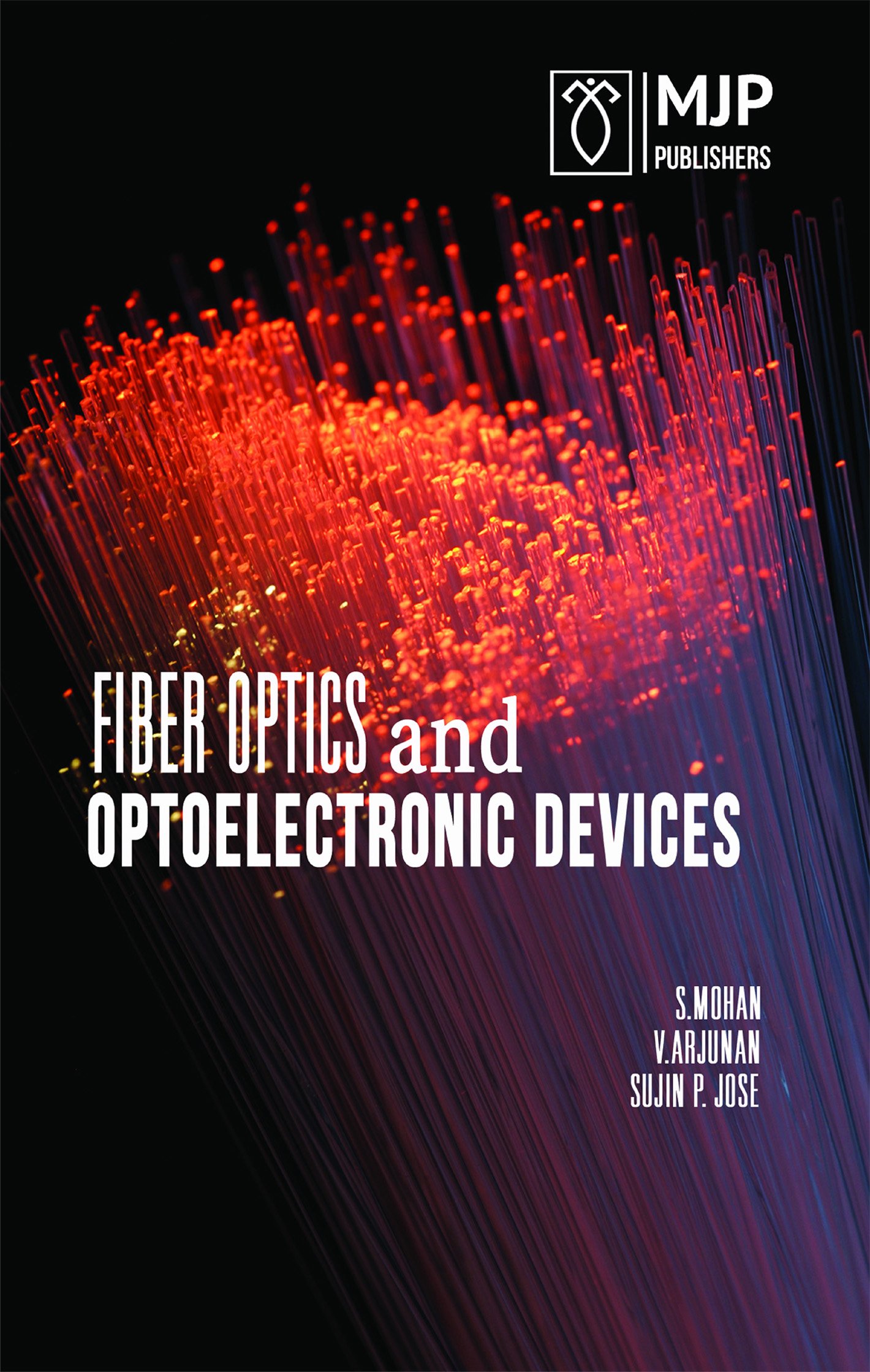 Fiber Optics and Optoelectronic Devices by Mohan S Goodreads