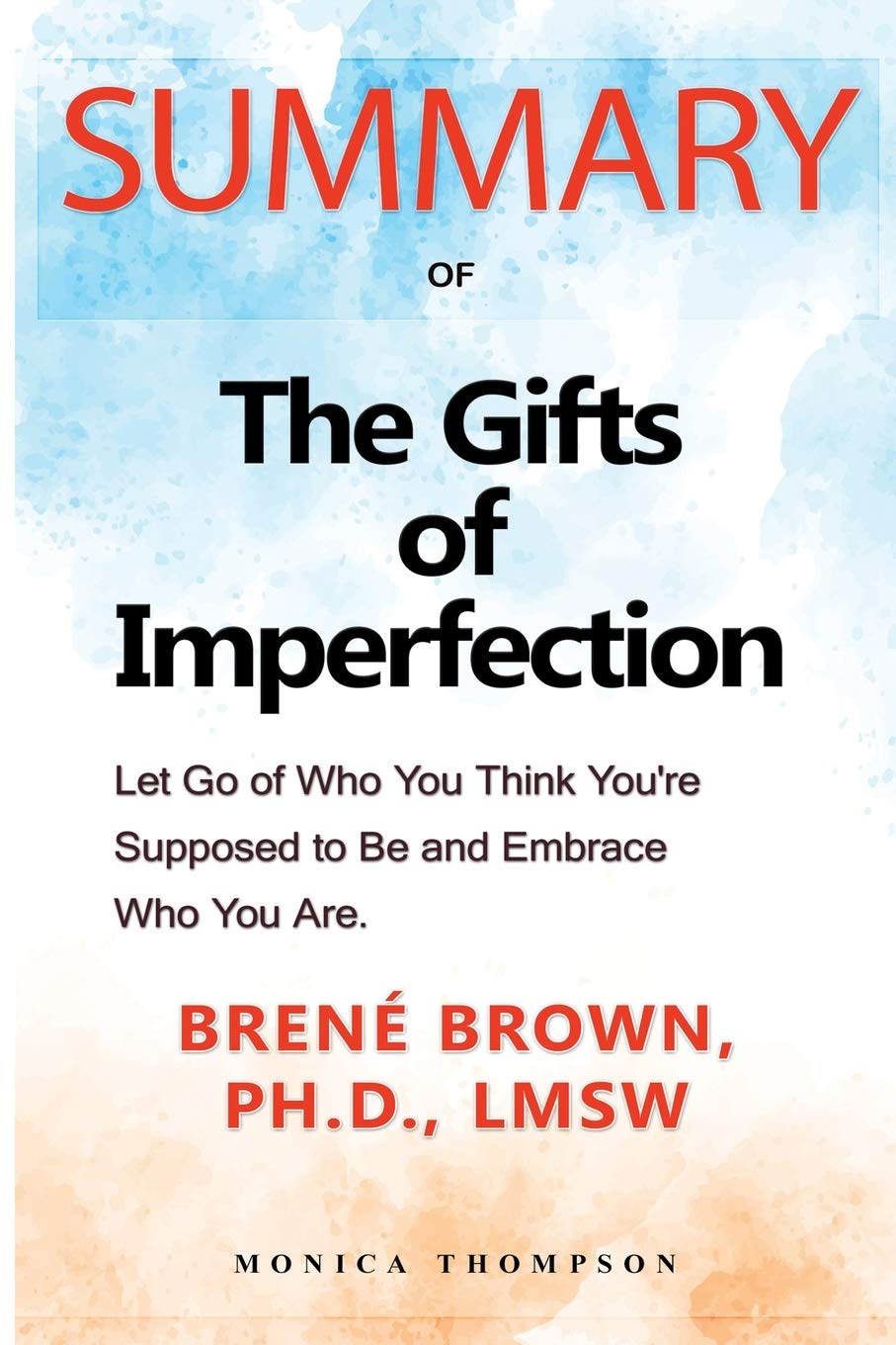 The Gifts Of Imperfection – Brené Brown: Lass Los, Wer Du Sein Sollst, Und Umarme, Wer Du Bist