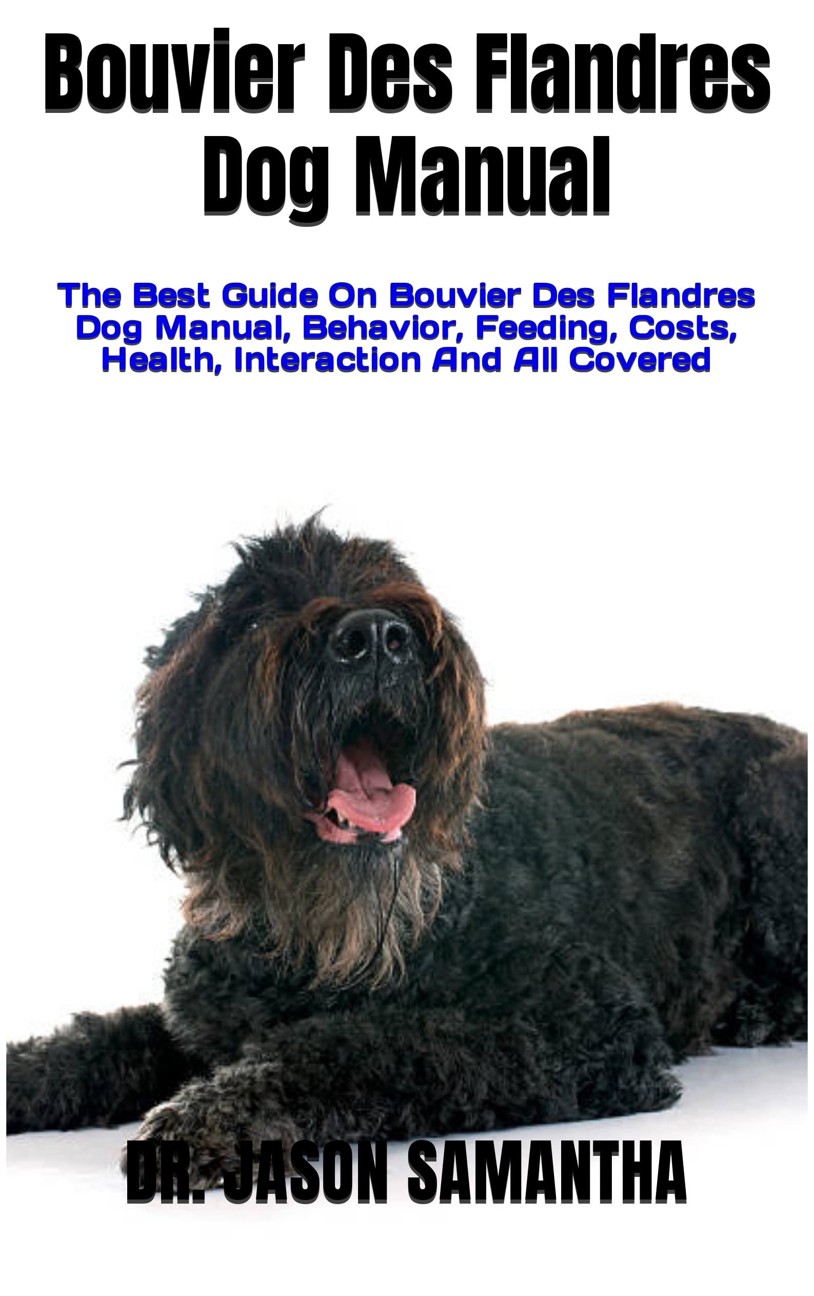 Bouvier Des Flandres Dog Manual The Best Guide On Bouvier Des
