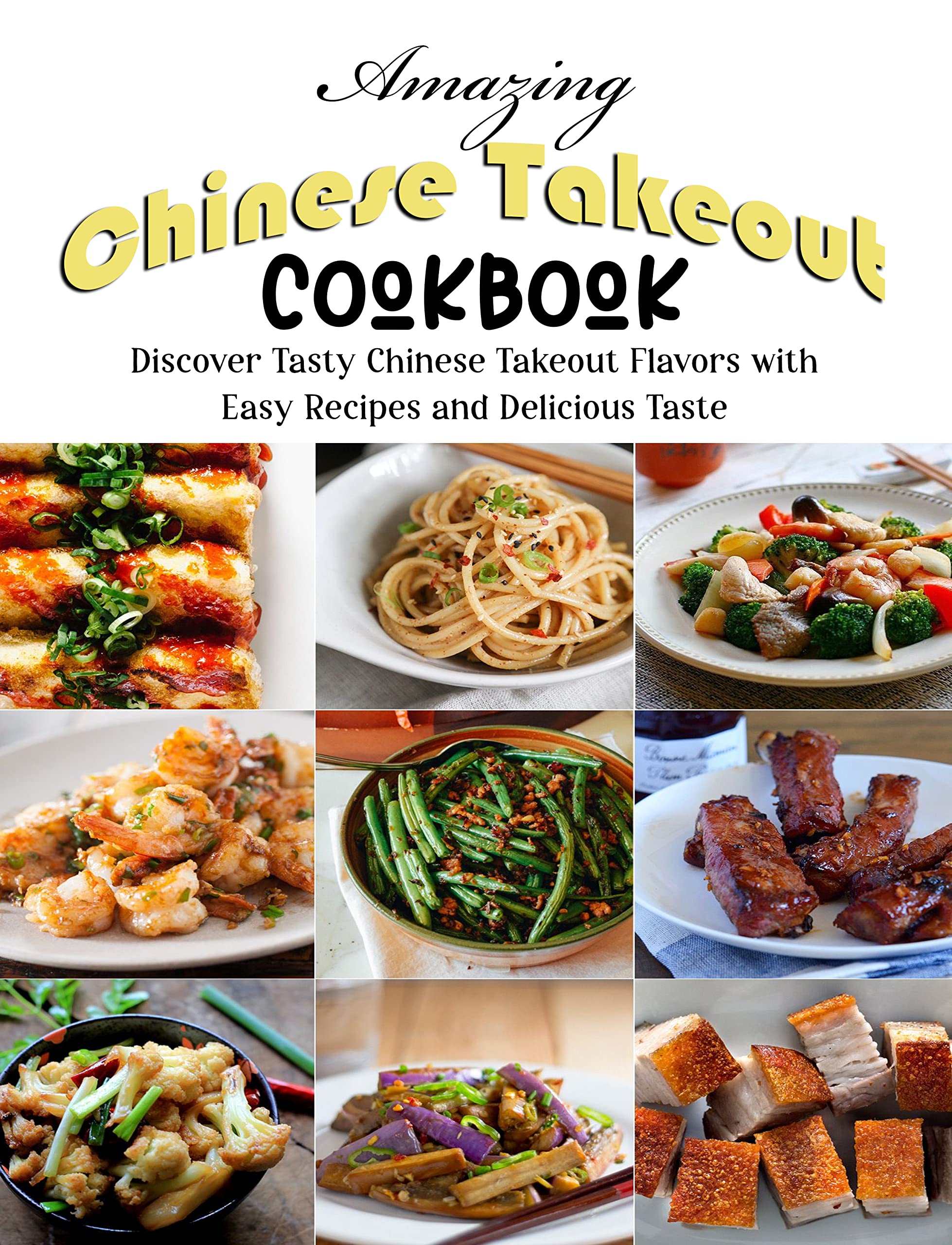 Amazing Chinese Takeout Cookbook Discover Tasty Chinese Takeout