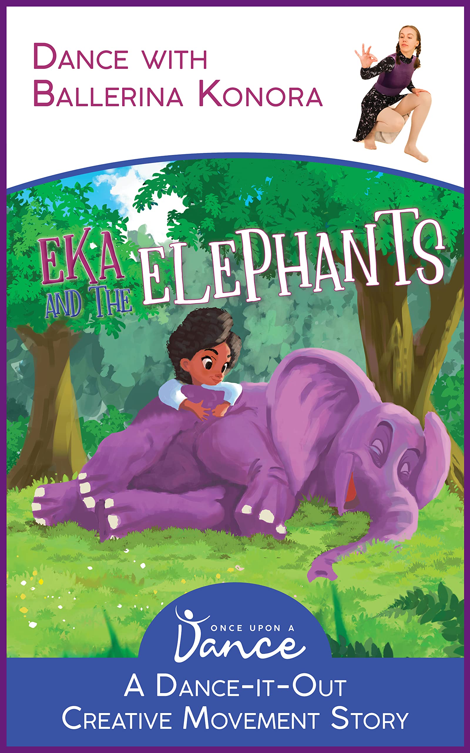 Eka and the Elephants: A Dance-It-Out Creative Movement Story for Young Movers