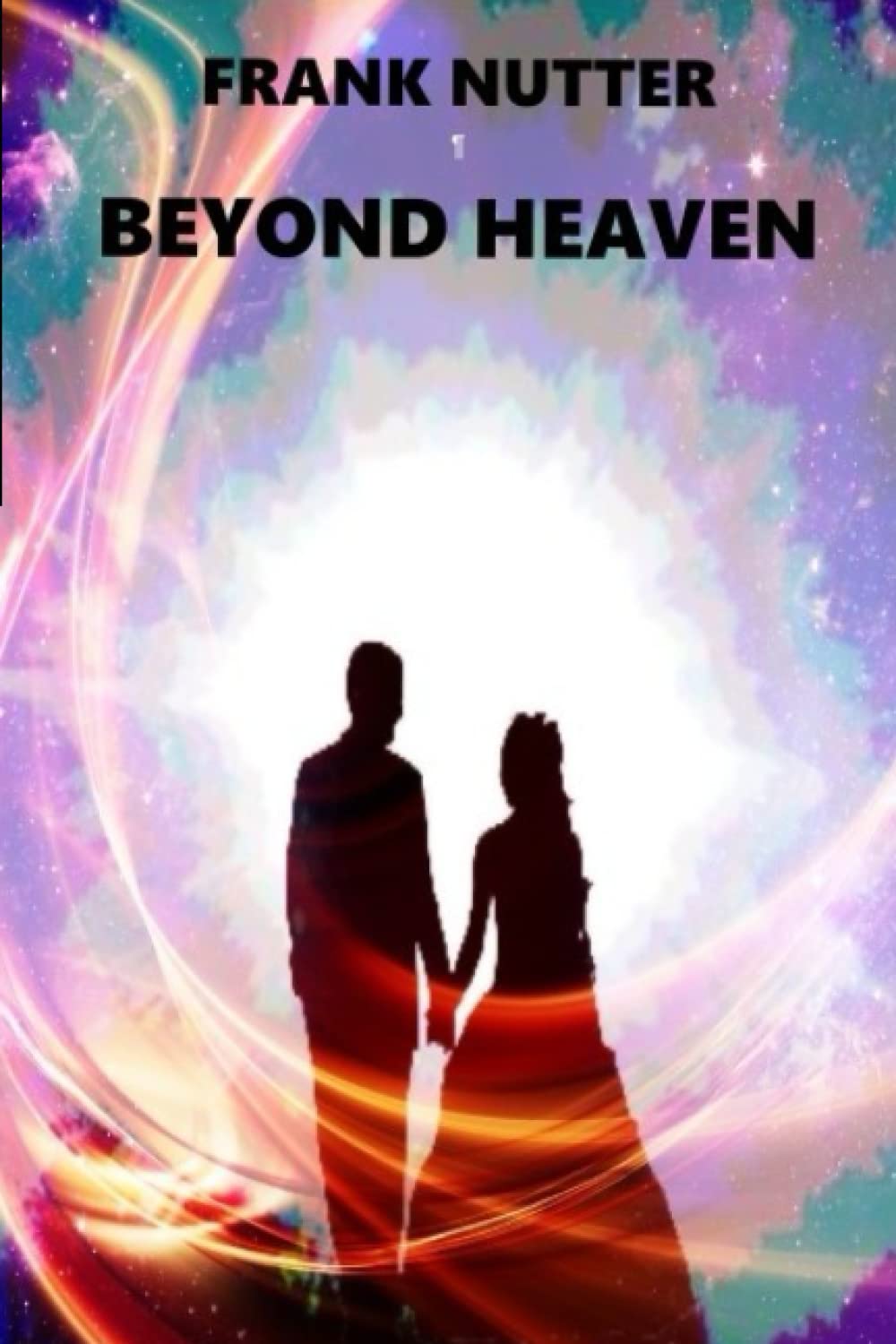 BEYOND HEAVEN by Frank Nutter Goodreads