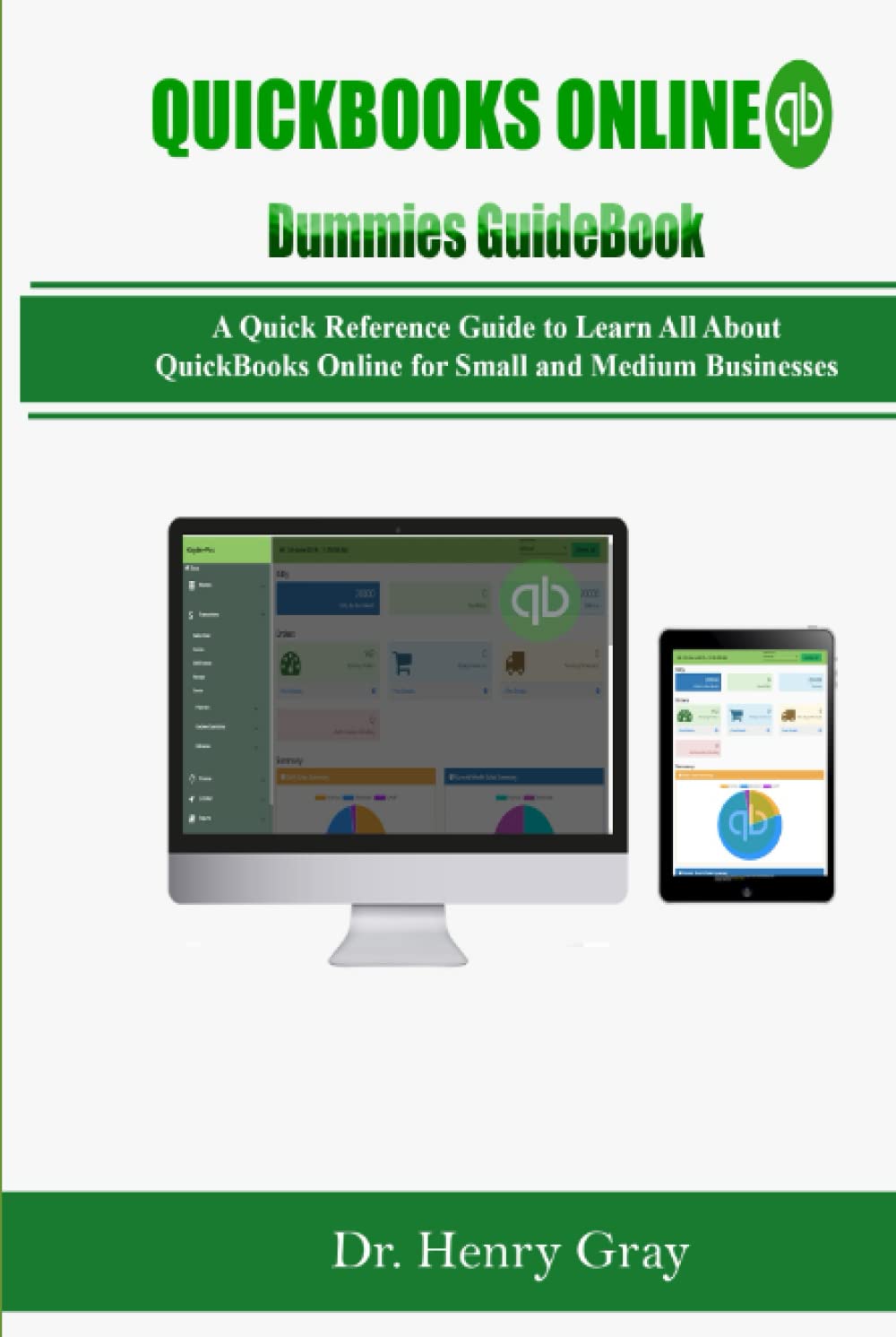 Quickbooks Online 2022 Dummies Guidebook A Quick Reference Guide to Learn All About QuickBooks