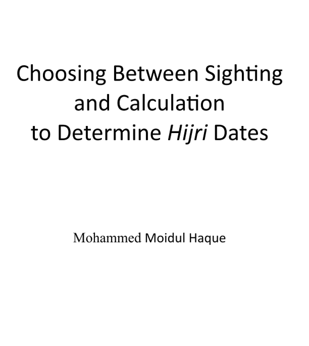 Choosing Between Sighting and Calculation to Determine Hijri Dates by