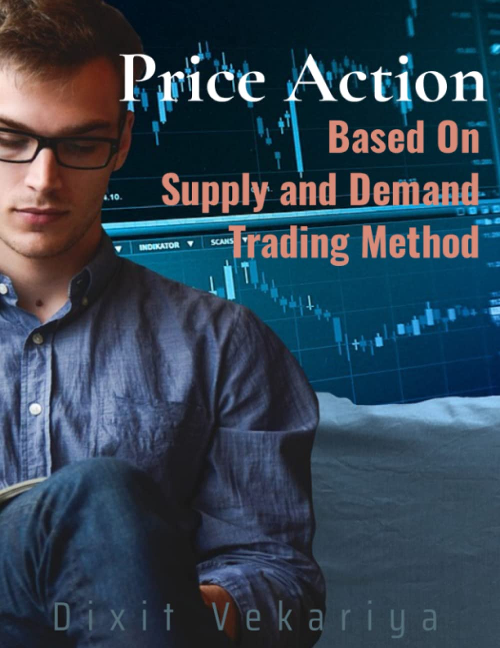 PriceAction Based On Supply And Demand Trading Method by Dixit