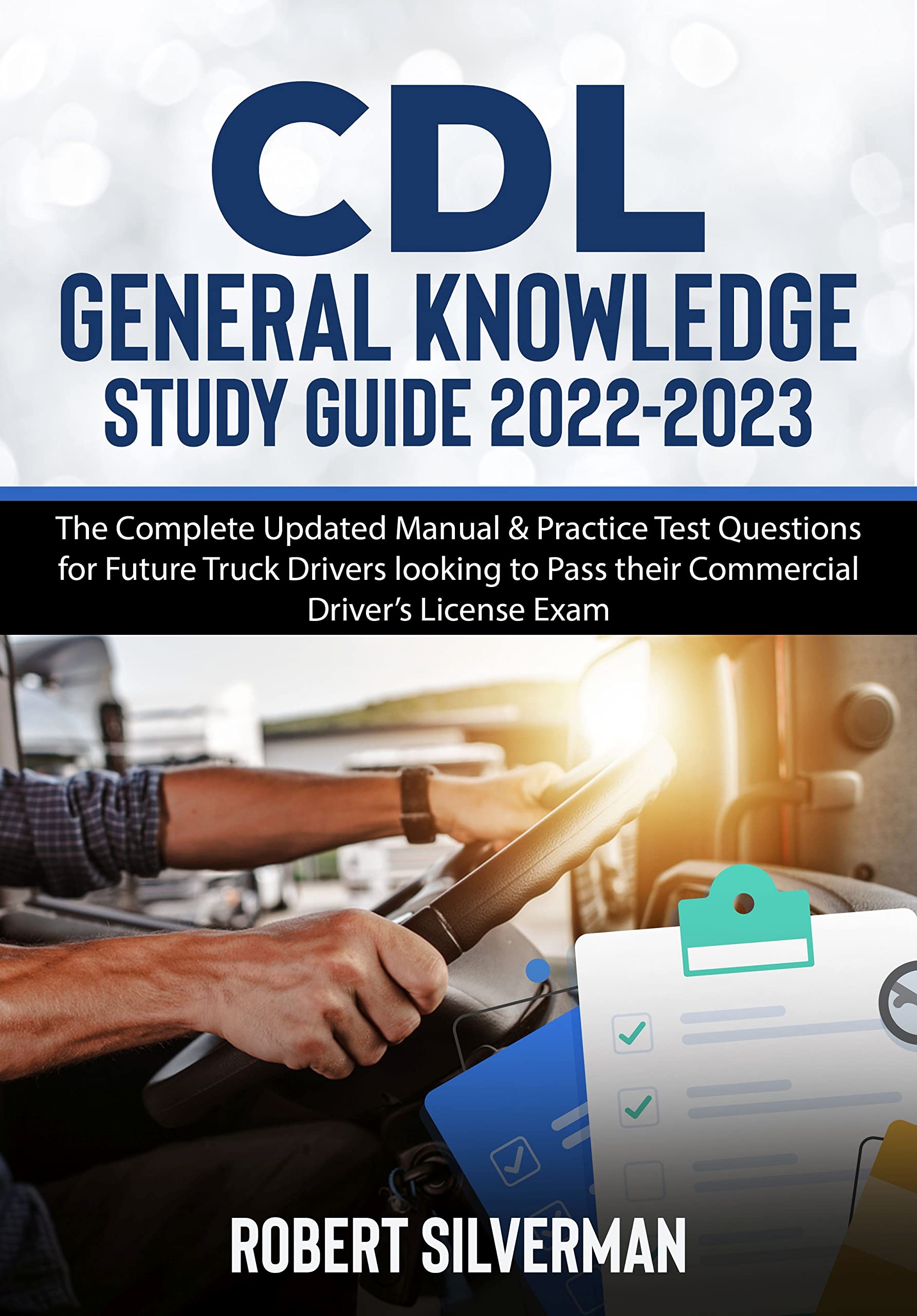 CDL General Knowledge Study Guide 2022-2023 : The Complete Updated ...