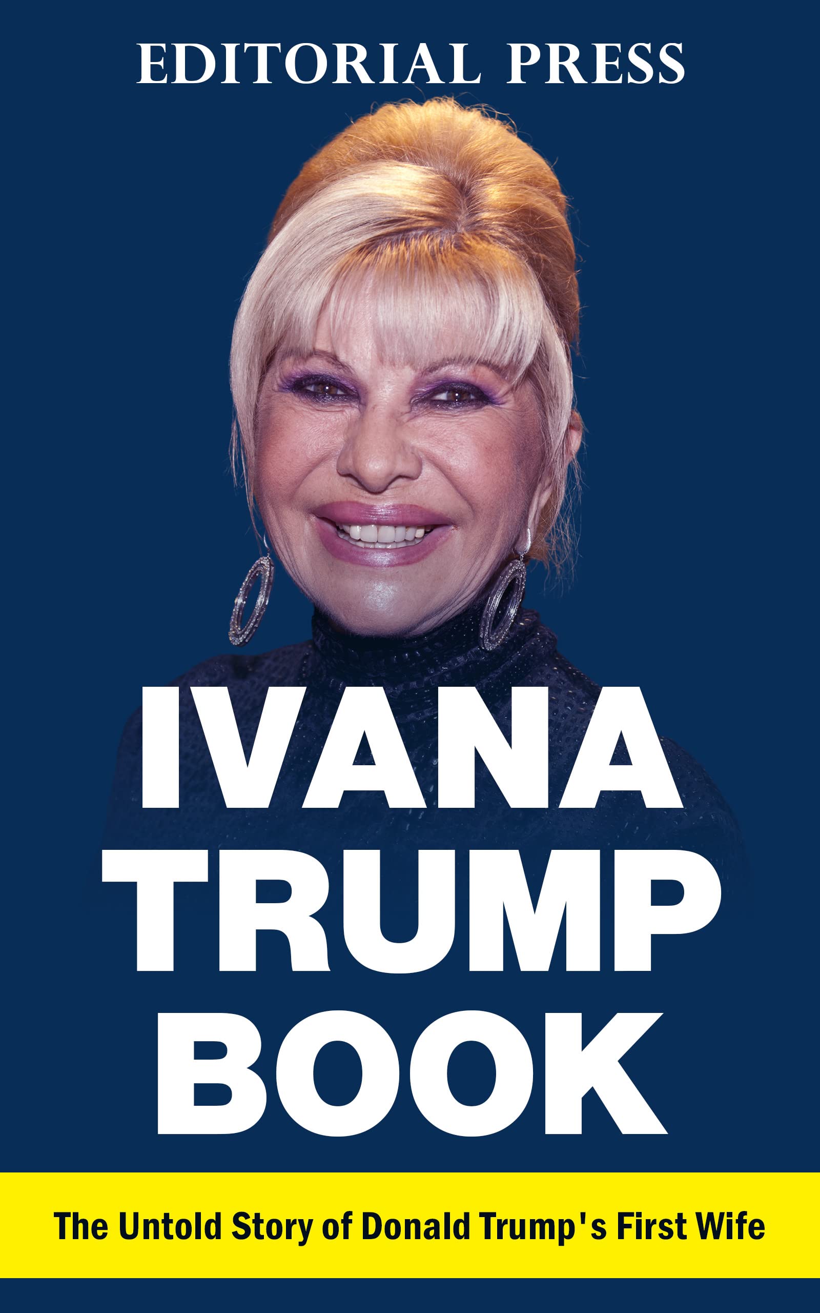 Ivana Trump Book The Untold Story of Donald Trump's First Wife by