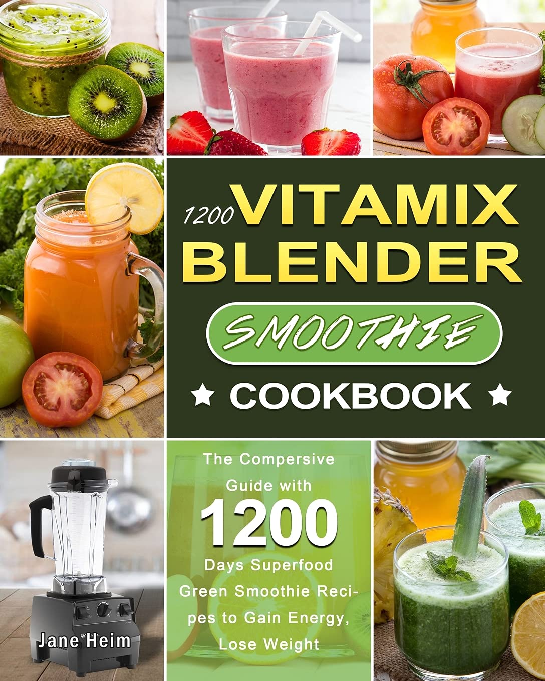 1200 Vitamix Blender Smoothie Cookbook The Compersive Guide with 1200