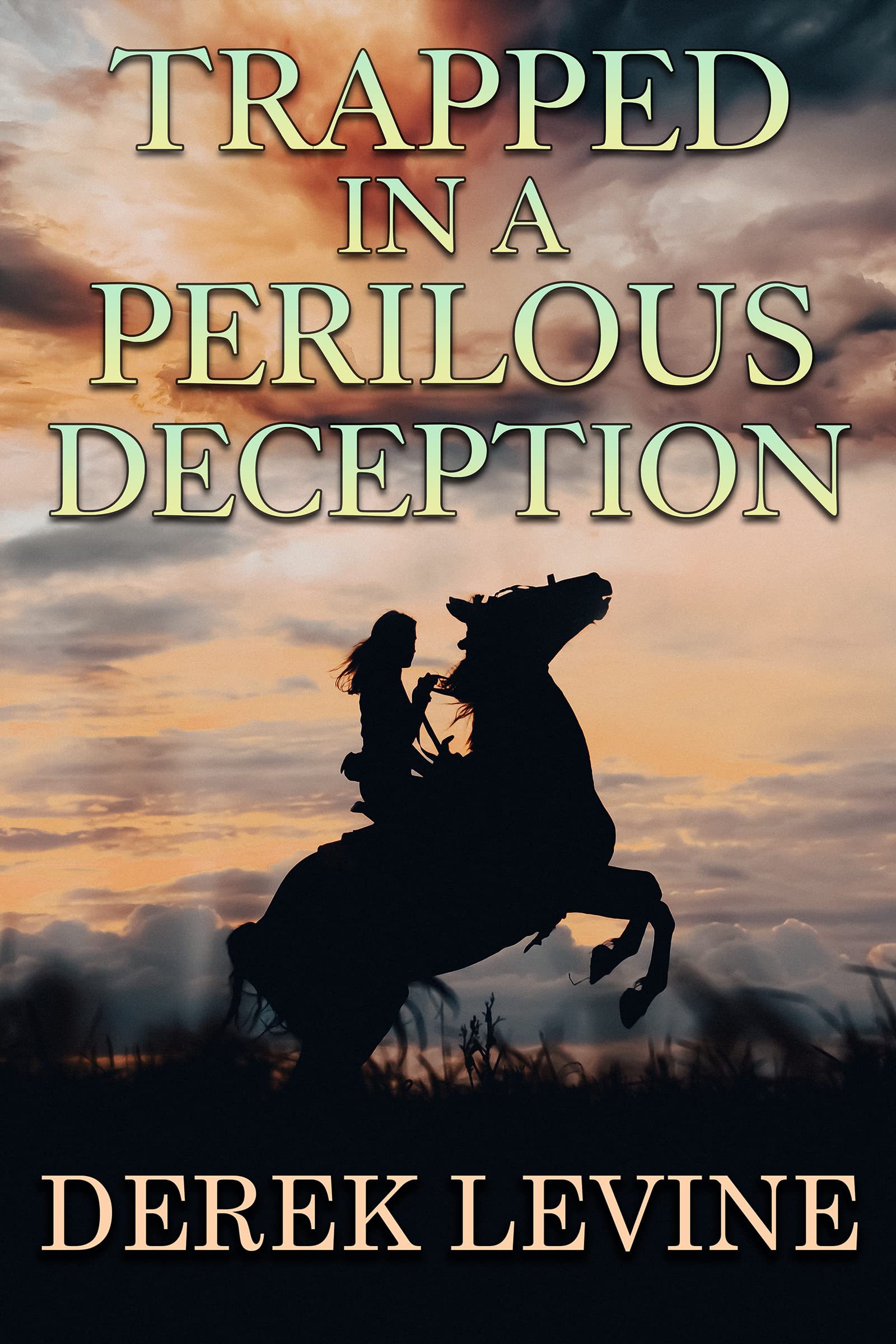 Trapped in a Perilous Deception: A Historical Western Adventure Novel