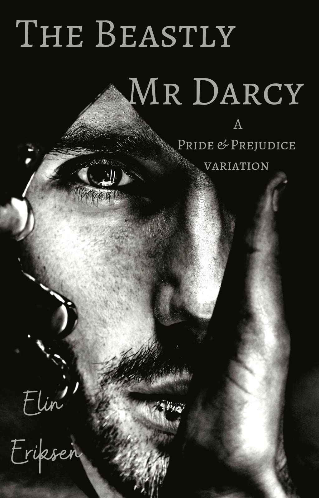 The Beastly Mr Darcy: A Pride & Prejudice variation