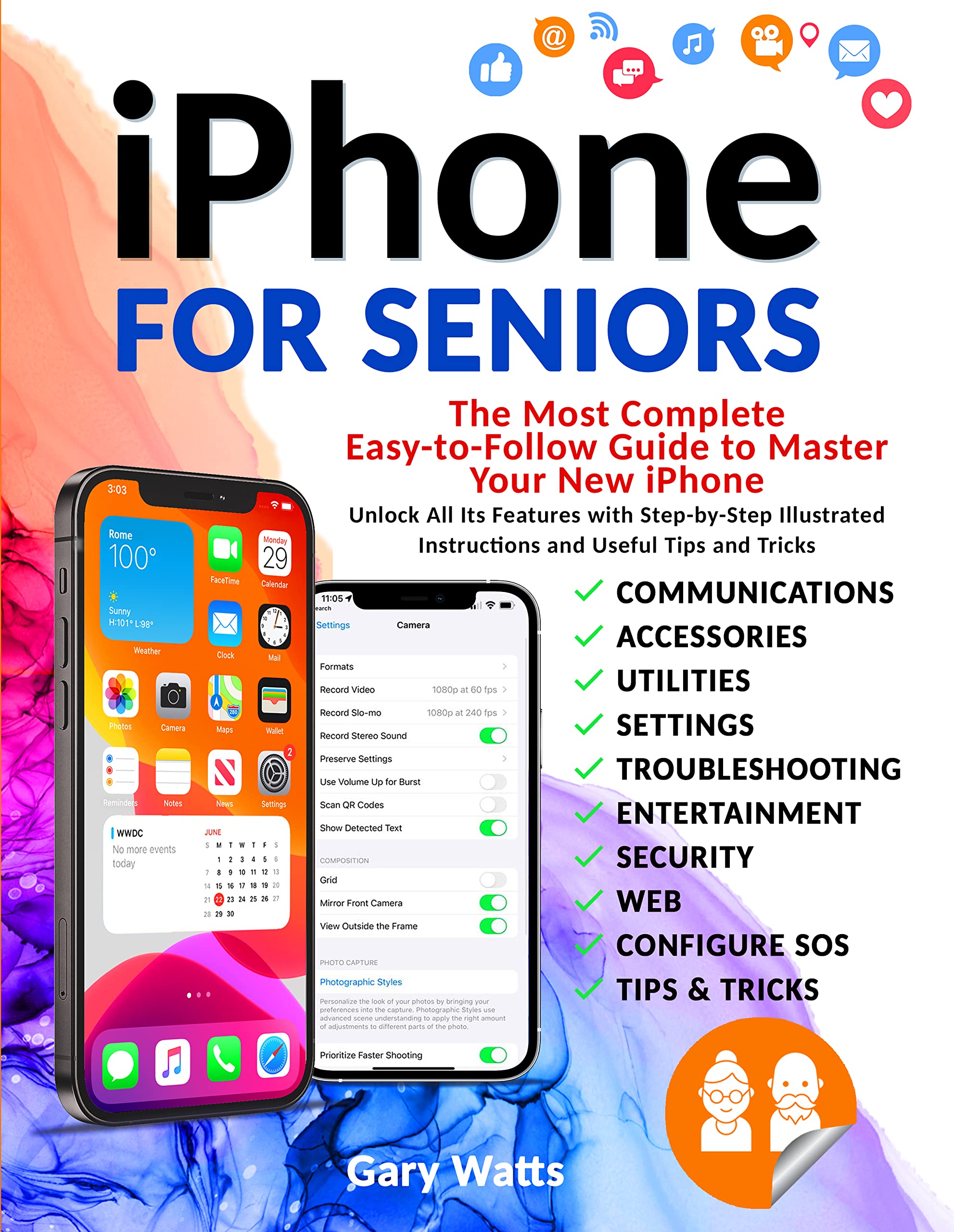 iPhone for Seniors The Most Complete EasytoFollow Guide to Master