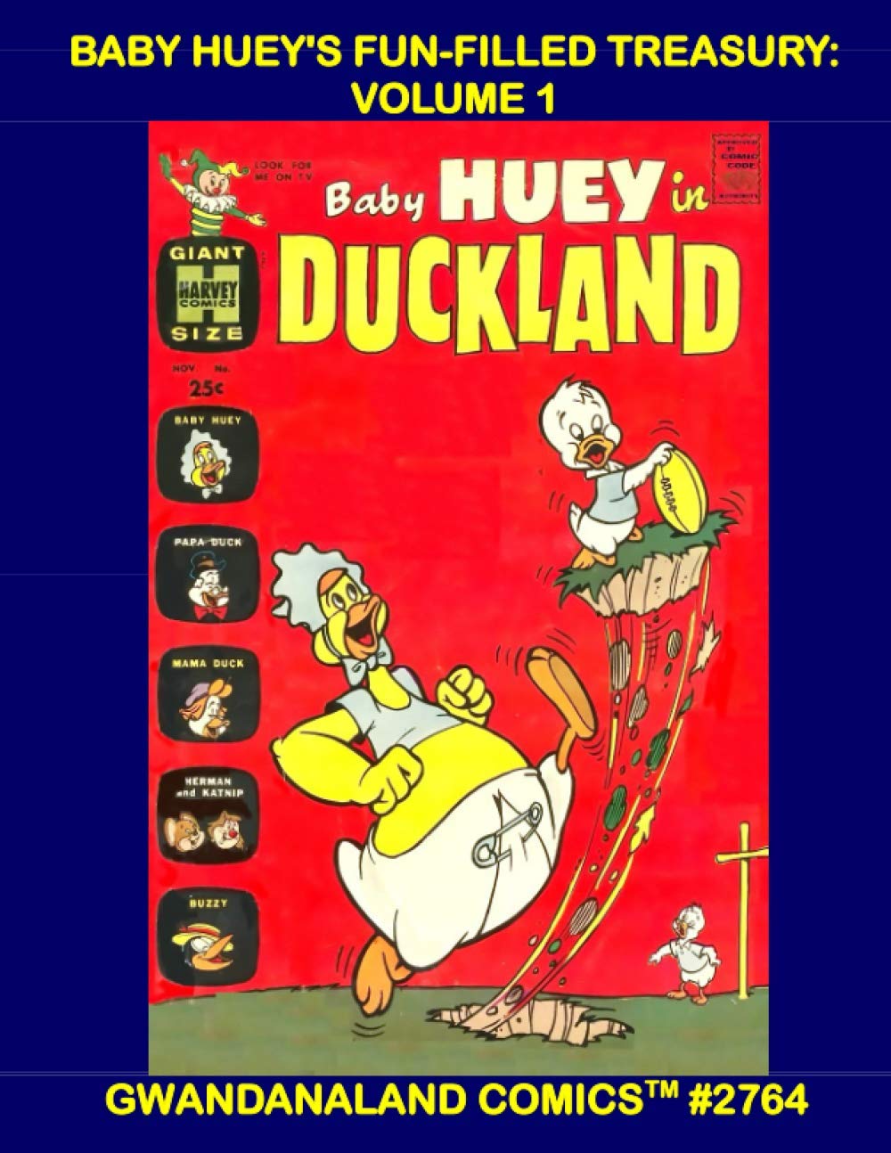 Baby Huey's FunFilled Treasury Volume 1 Gwandanaland Comics 2764 The Giant Toddler and his