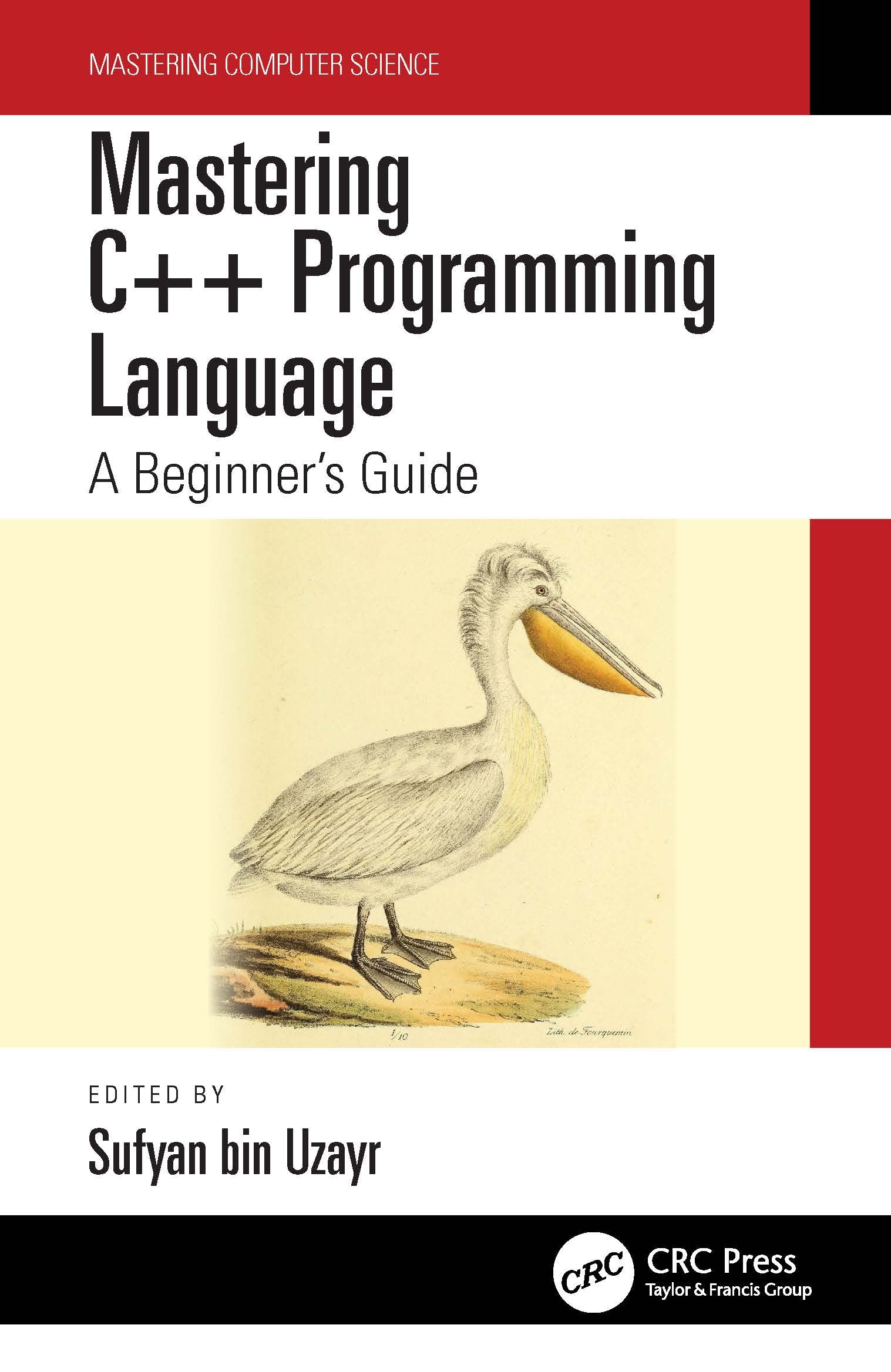 Mastering C++ Programming Language A Beginner’s Guide by Sufyan bin