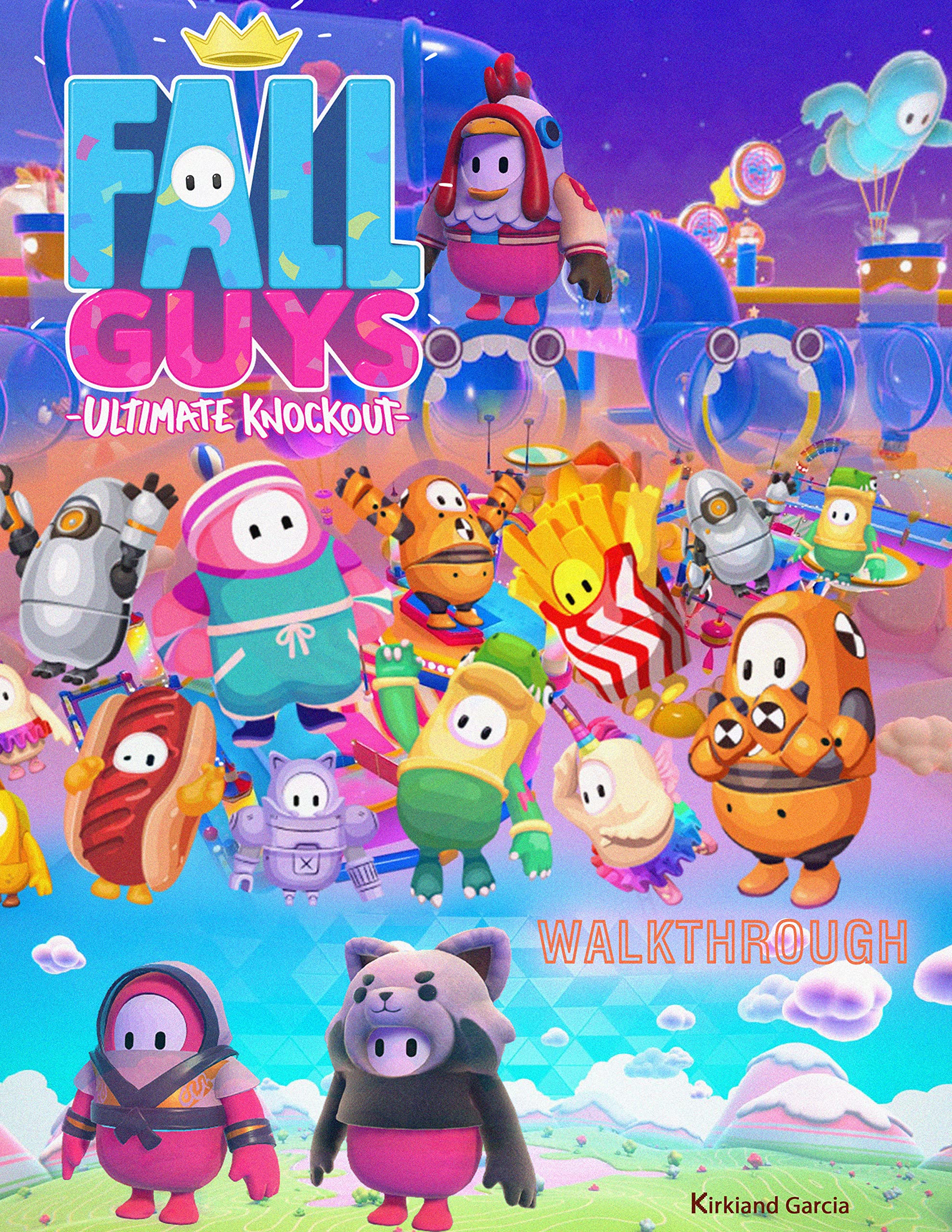Fall Guys The Complete Guide, Walkthough, Tips by Kirkiand Garcia ...