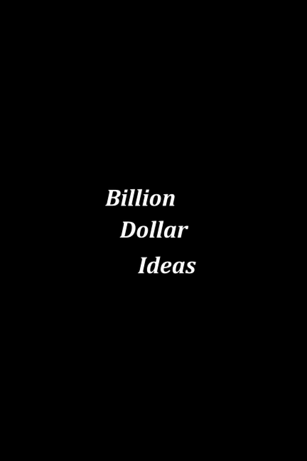 Billion Dollar Ideas Black Lined Notebook by William Christie Goodreads