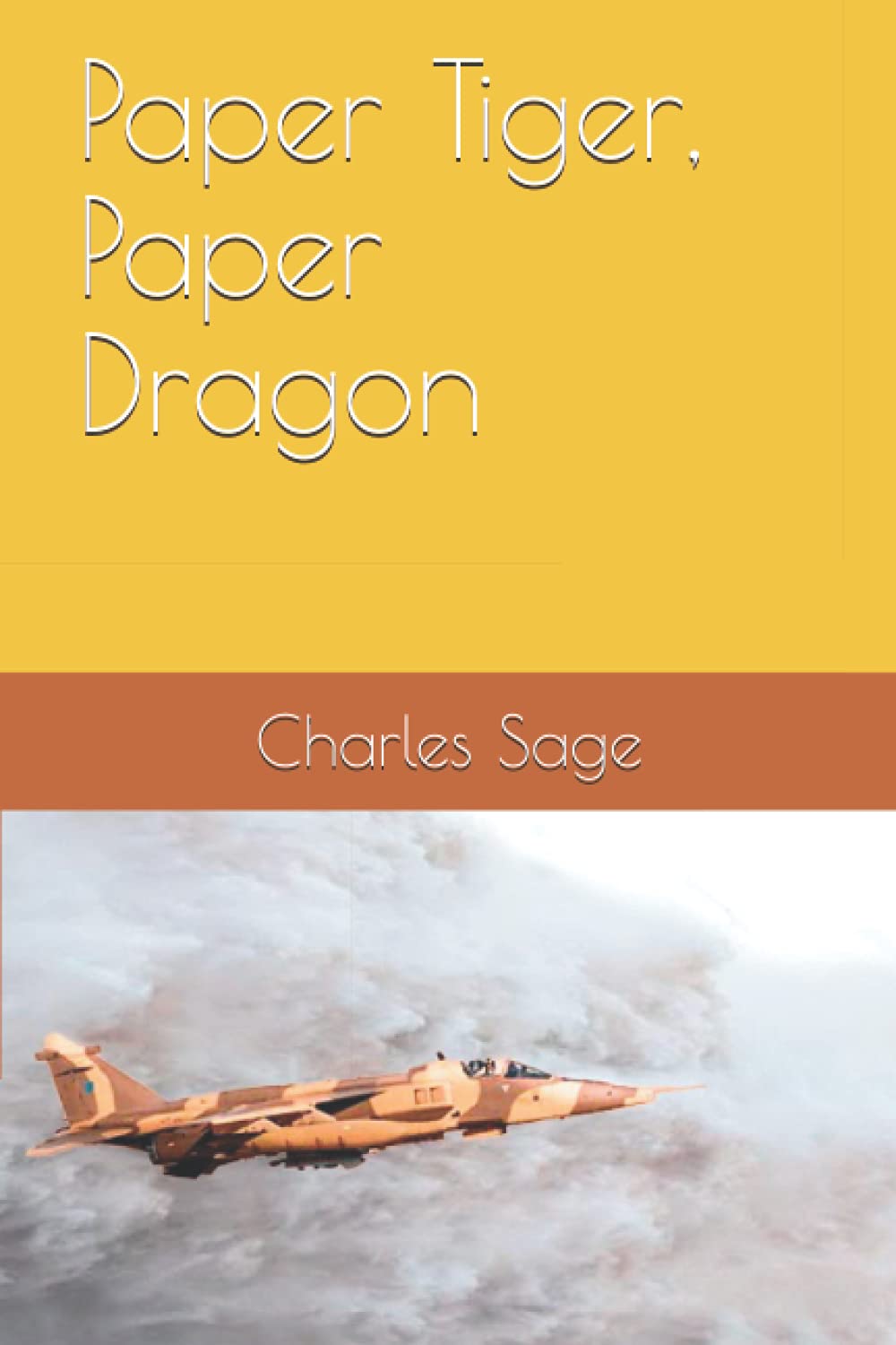 Paper Tiger, Paper Dragon (Year Of The Tiger Series) by Charles Sage