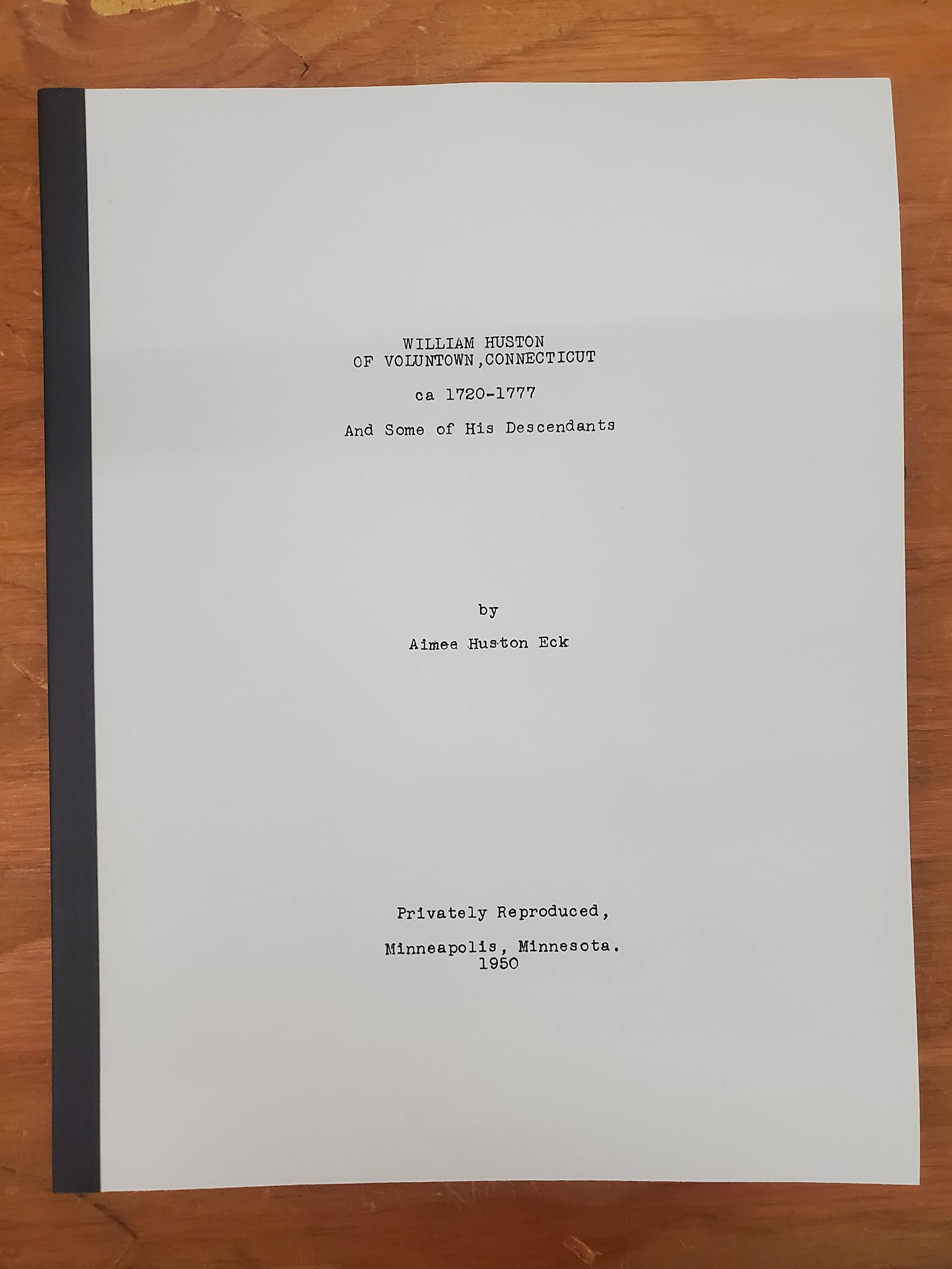 WILLIAM HUSTON OF VOLUNTOWN, CT, CA 17201777, AND SOME OF HIS