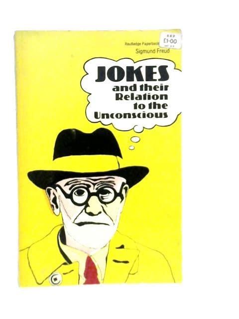 Freud Humour Jokes and Their Relation to the Unconscious by Sigmund Freud | Goodreads