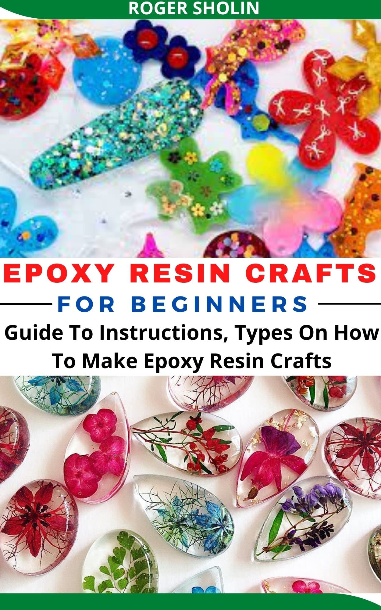 EPOXY RESIN CRAFTS FOR BEGINNERS Guide To Instructions, Types On How