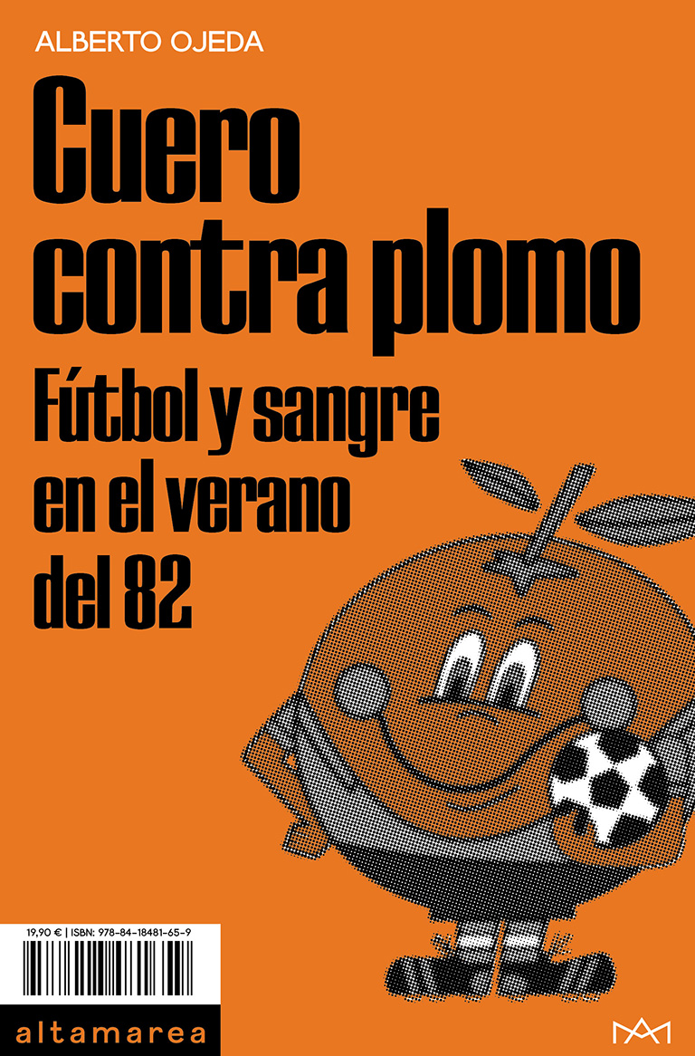 Cuero contra plomo: Fútbol y sangre en el verano del 82
