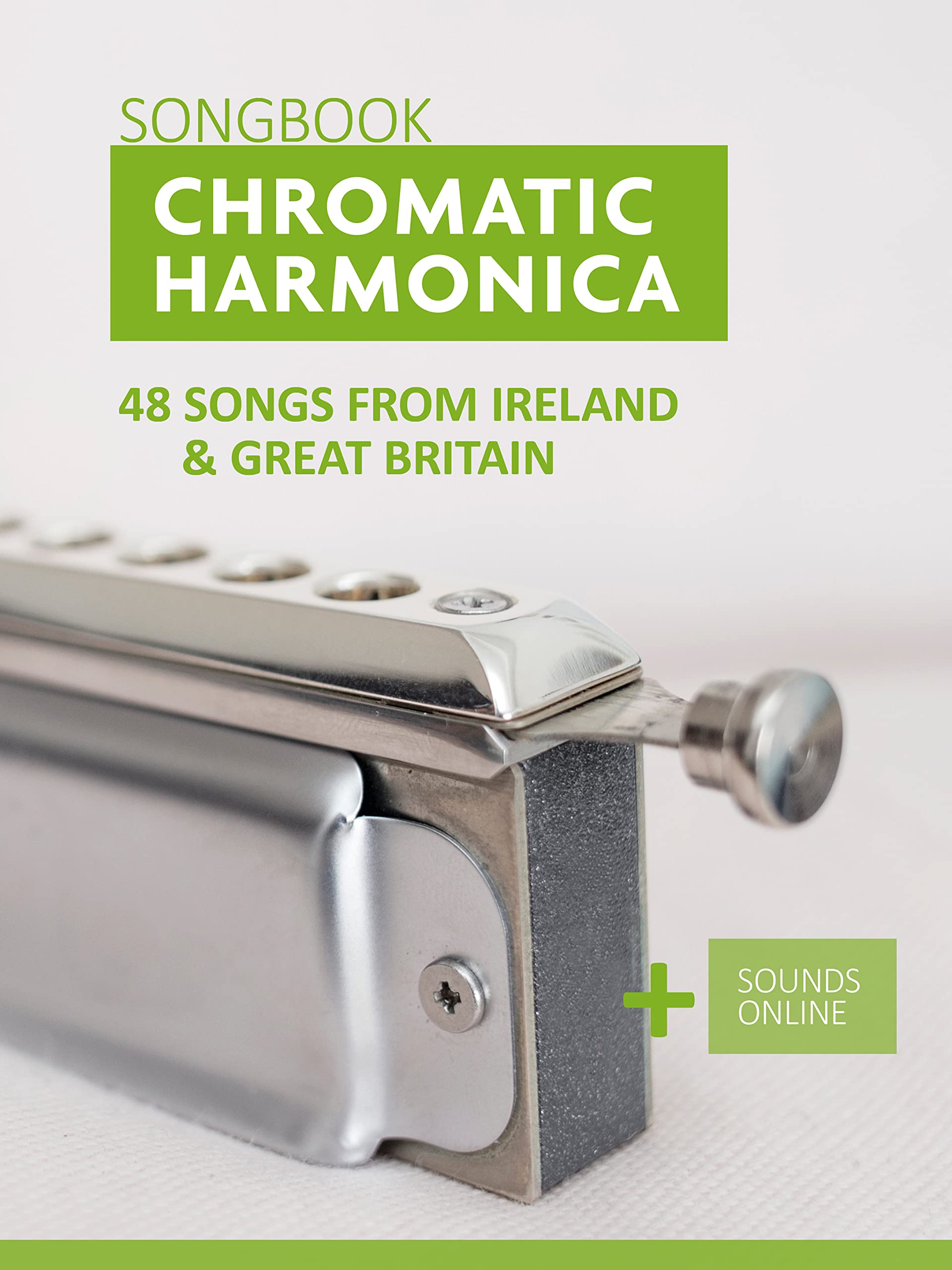 Chromatic Harmonica Songbook 48 Songs from Ireland and Great Britain
