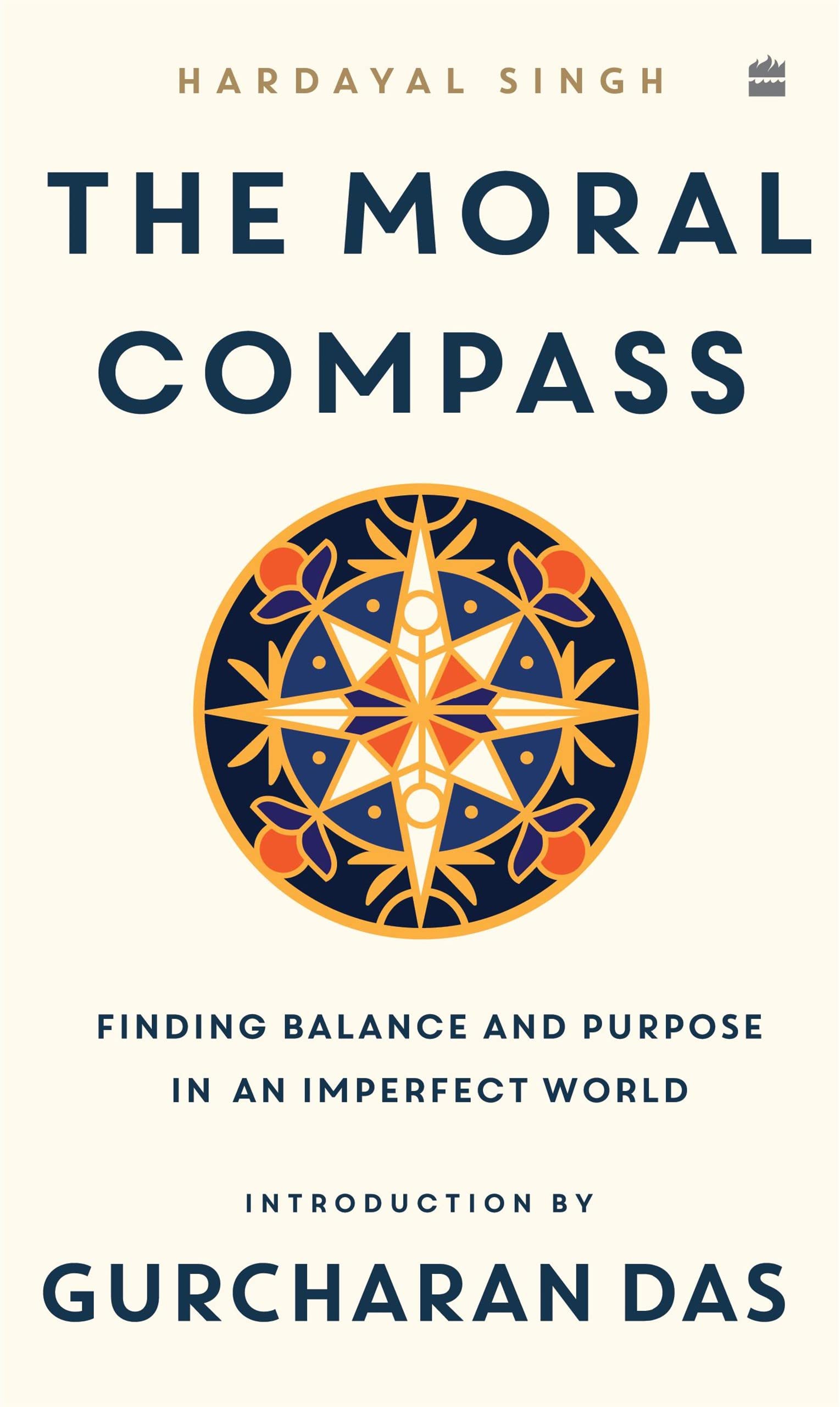 The Moral Compass Finding Balance and Purpose in an Imperfect World by
