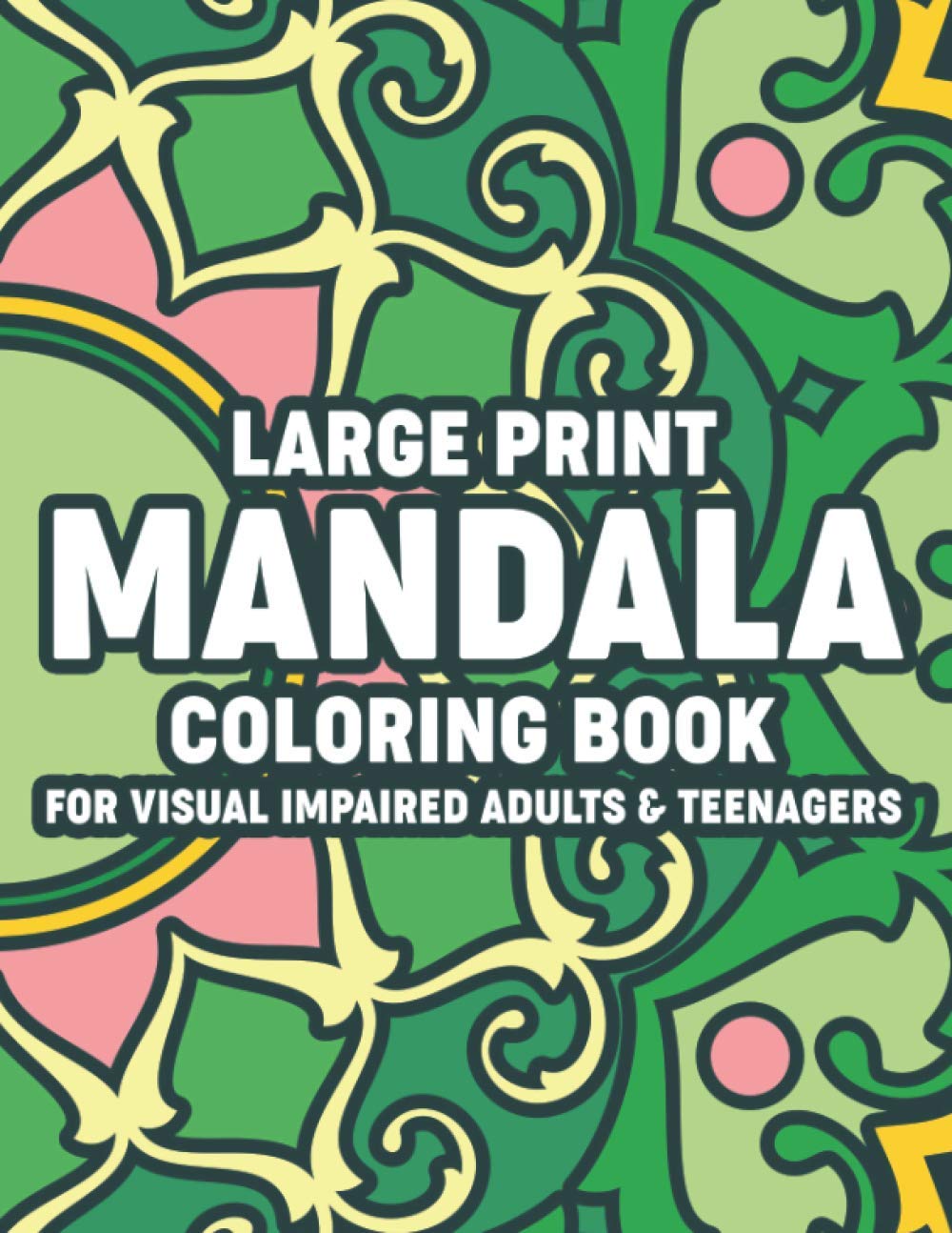 Large Print Mandala Coloring Book For Visually Impaired Adults