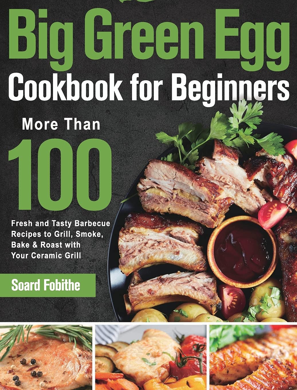 Big Green Egg Cookbook for Beginners More Than 100 R Fresh and Tasty