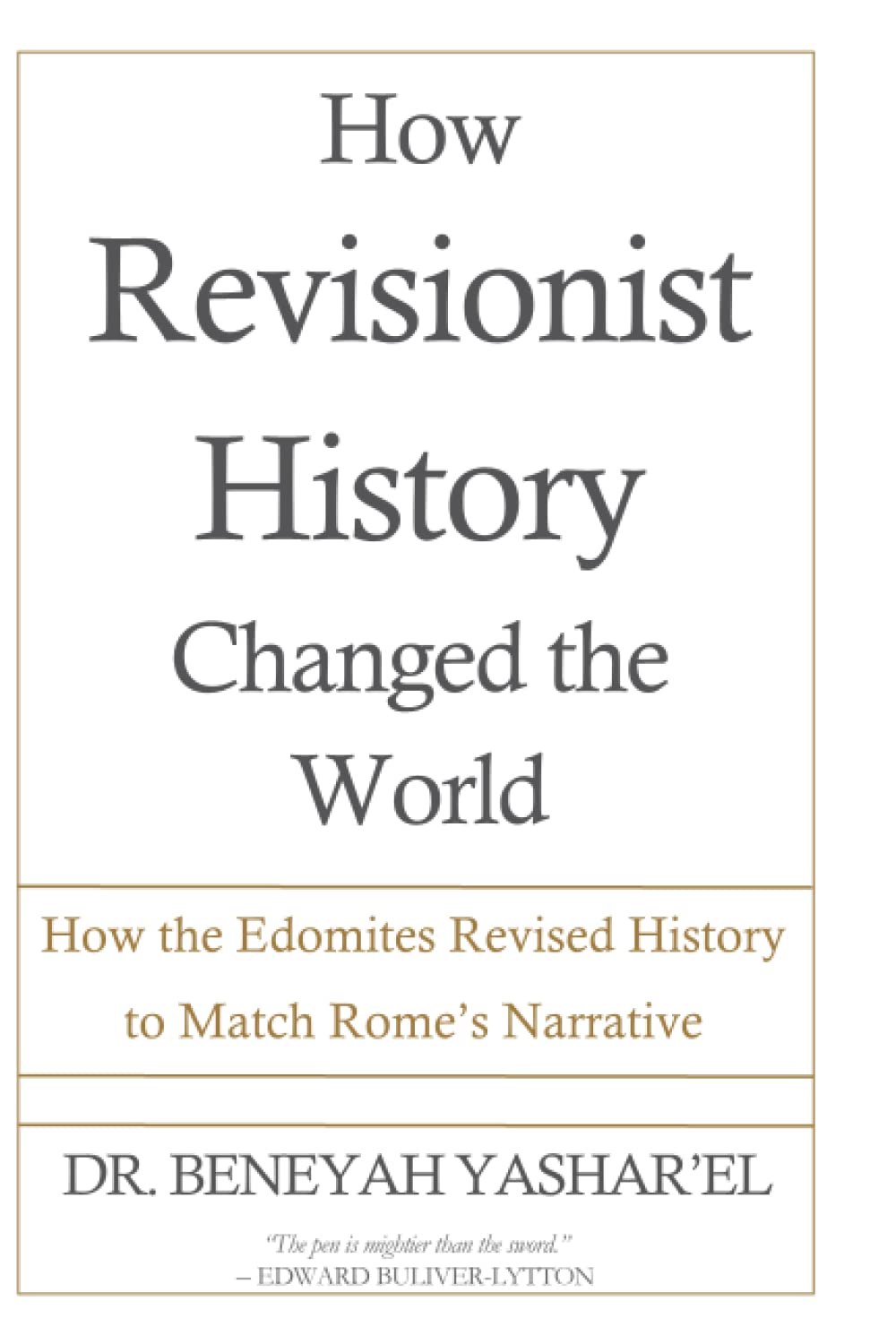 How the Revisionist History Changed the World by Dr. Beneyah Yashar'el Goodreads