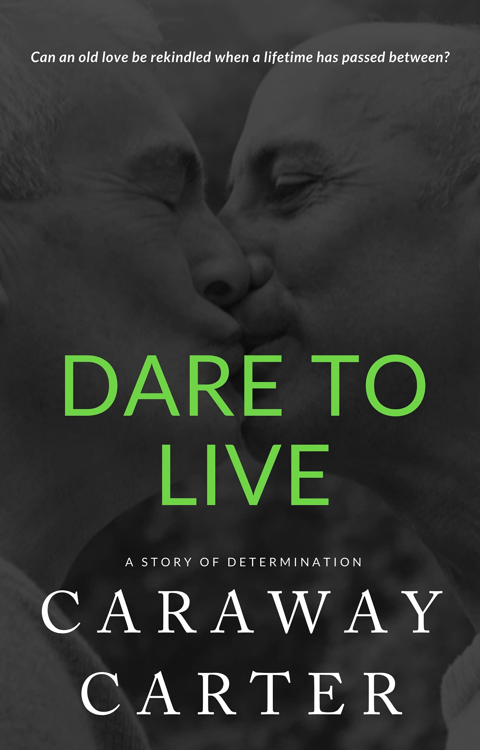 Dare To Live: A Story of Determination