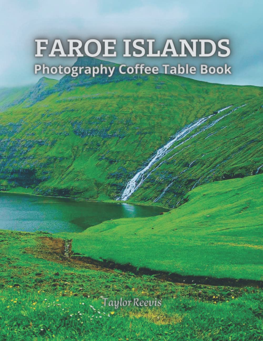 Faroe Islands A Beautiful Archipelago in North Atlantic Photography