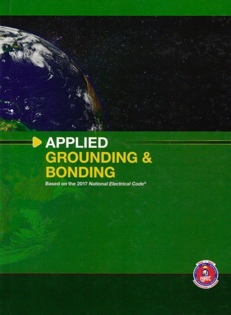 Applied Grounding & Bonding Based on the 2017 National Electrical