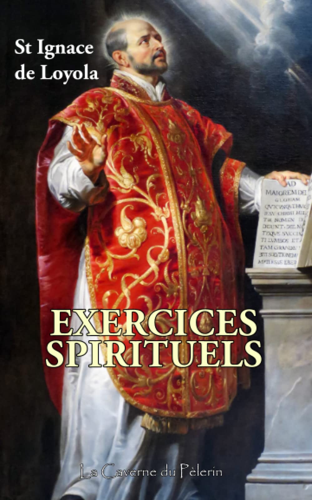 Exercices spirituels, St Ignace de Loyola by St Ignace De Loyola Goodreads Exercices spirituels, St Ignace de Loyola by St Ignace De Loyola Goodreads