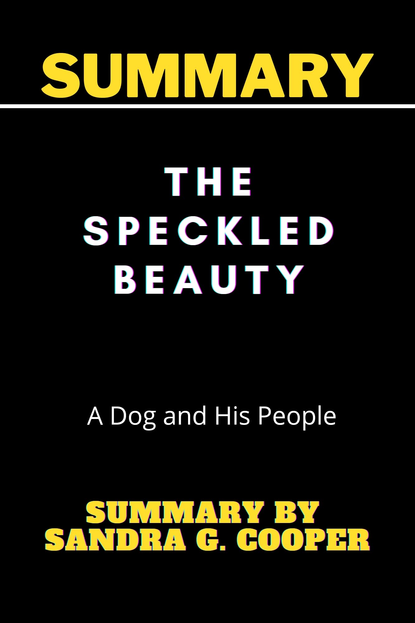 Summary of The Speckled Beauty A Dog and His People