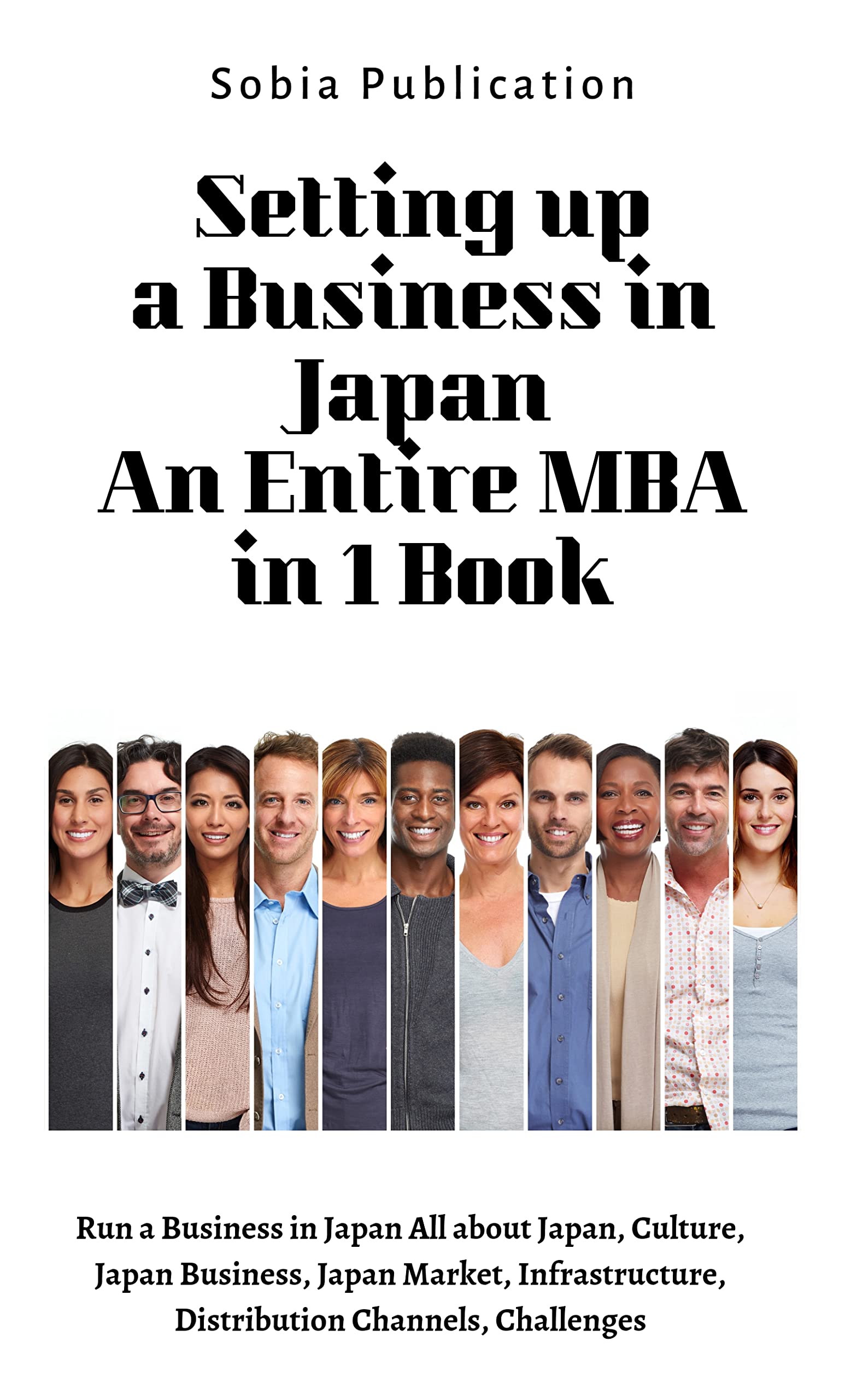 Setting up a Business in Japan An Entire MBA in 1 Book Run a